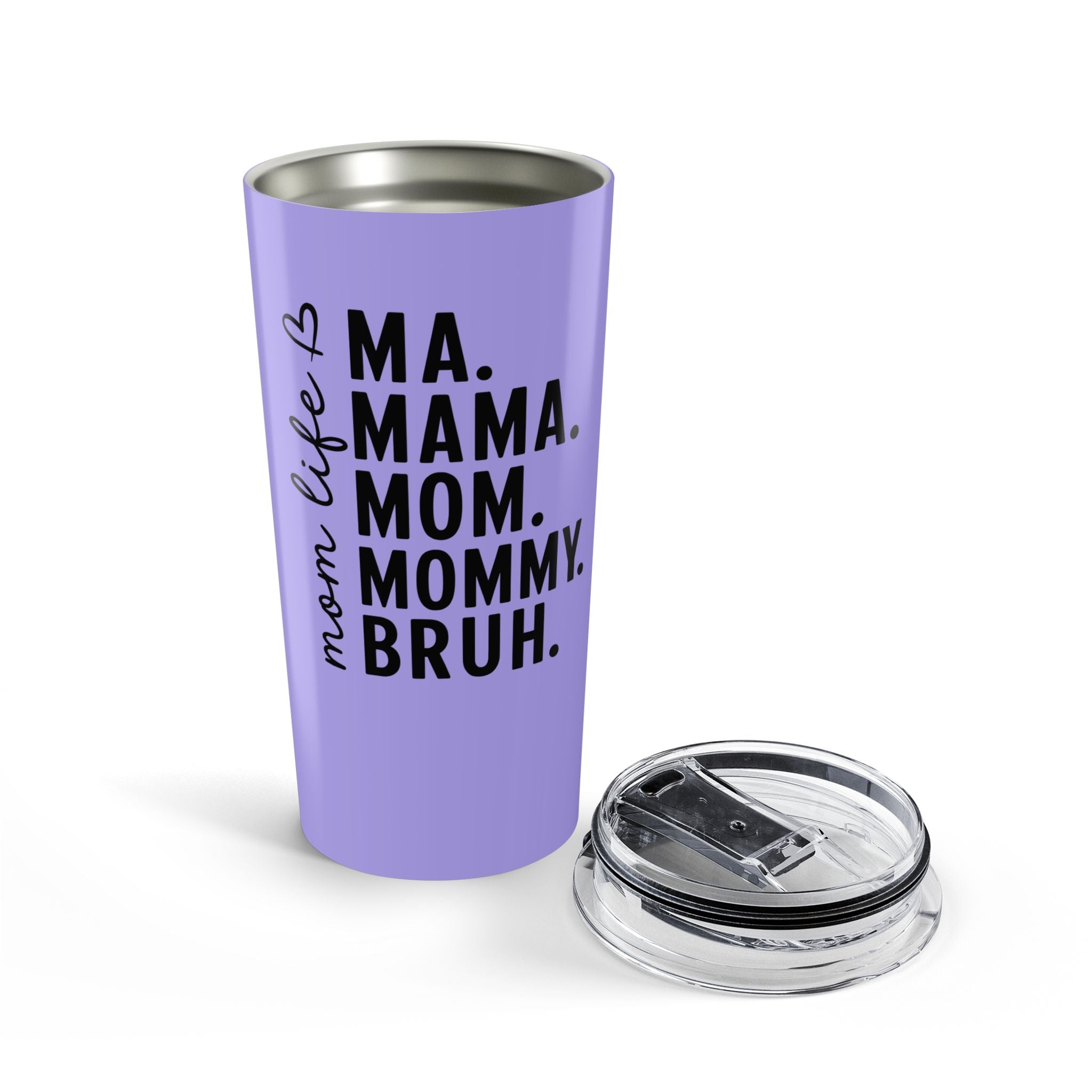 Mom Life Purple 20oz Tumbler — "Ma. Mama. Mom. Mommy. Bruh." Travel Cup