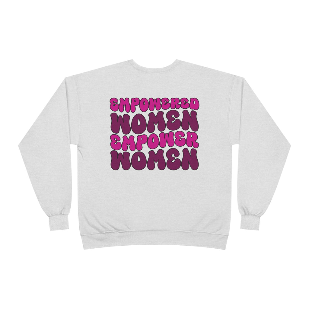 Empowered Women Empower Women Crewneck Sweatshirt