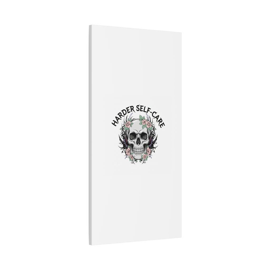 Harder Self-Care Skull Canvas | Heavy Metal Wellness, gothic wellness quote