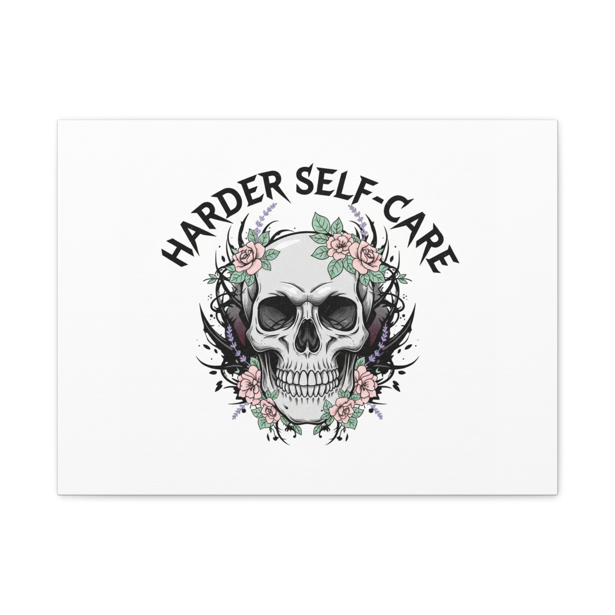 Harder Self-Care Skull Canvas | Heavy Metal Wellness, gothic wellness quote