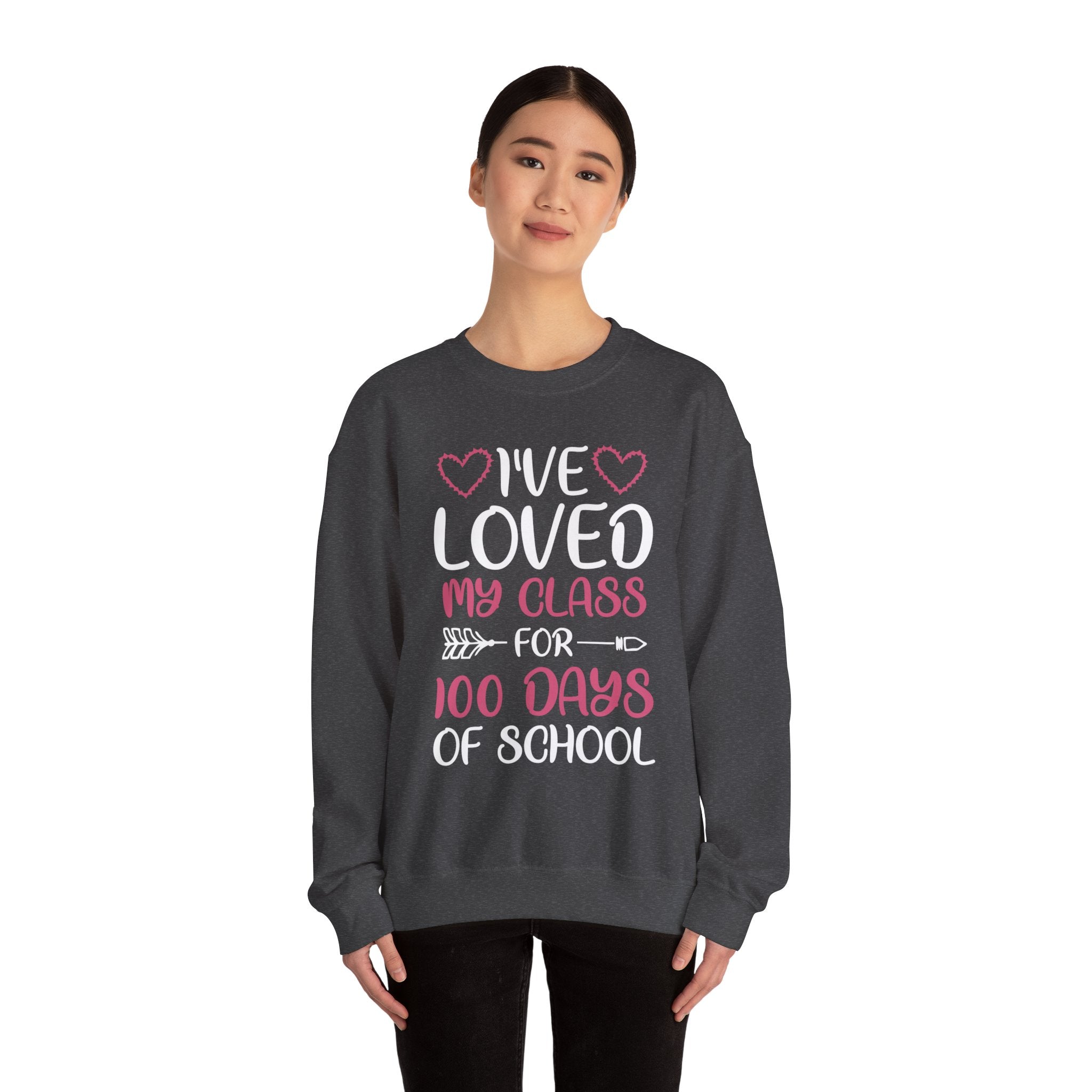 100 Days of School Sweatshirt – "I've Loved My Class for 100 Days of School" Teacher Appreciation Crewneck