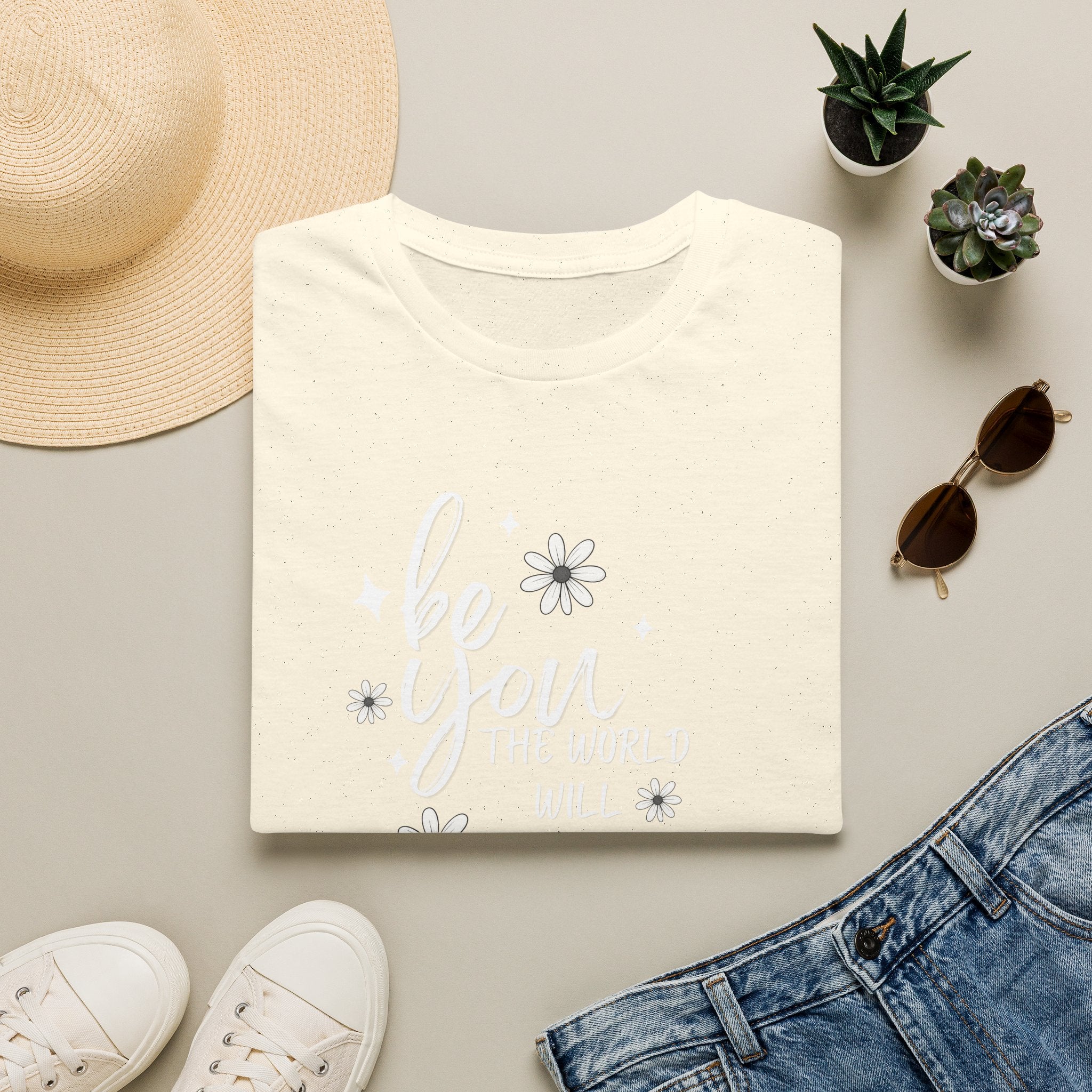 Be You T-Shirt — Inspirational Floral 'Be You The World Will Adjust' Graphic Tee