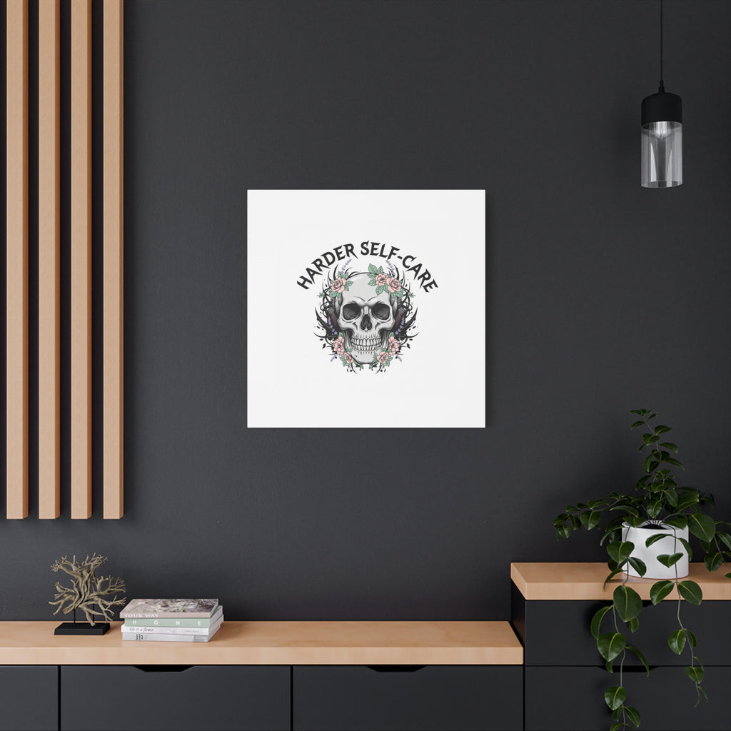 Harder Self-Care Skull Canvas | Heavy Metal Wellness, gothic wellness quote