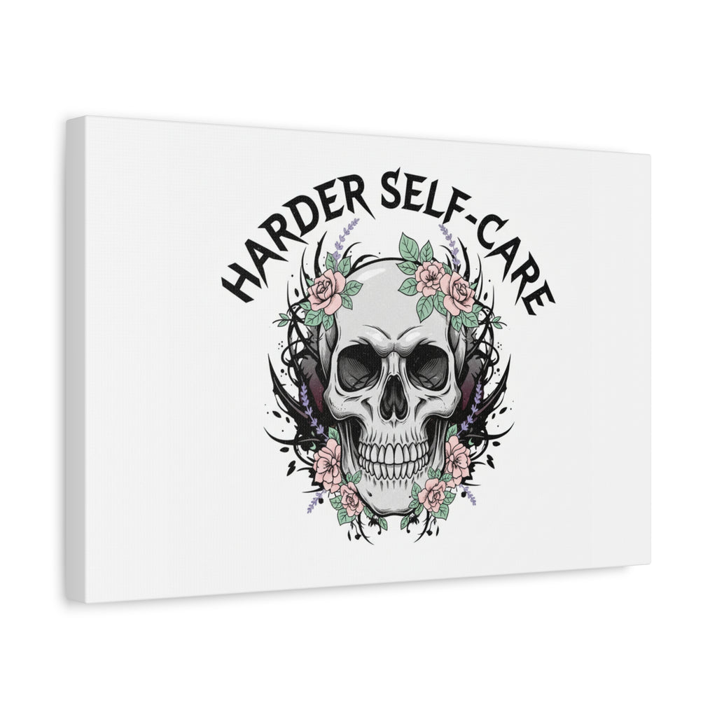 Harder Self-Care Skull Canvas | Heavy Metal Wellness, gothic wellness quote