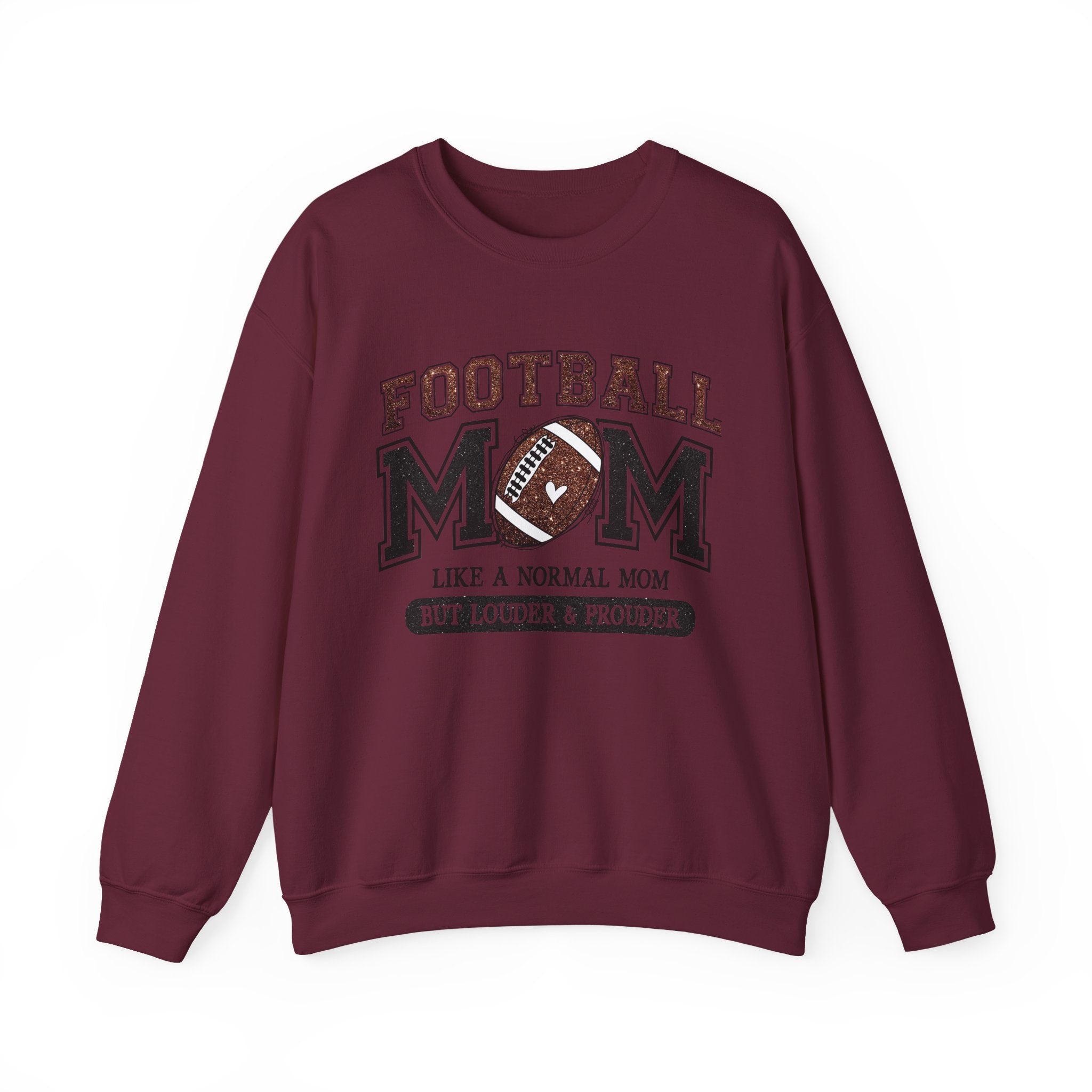 Football Mom Sweatshirt – “Like a Normal Mom But Louder & Prouder” Crewneck