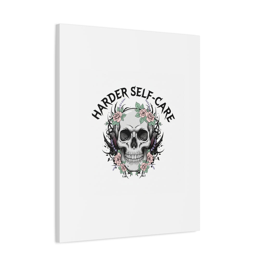 Harder Self-Care Skull Canvas | Heavy Metal Wellness, gothic wellness quote