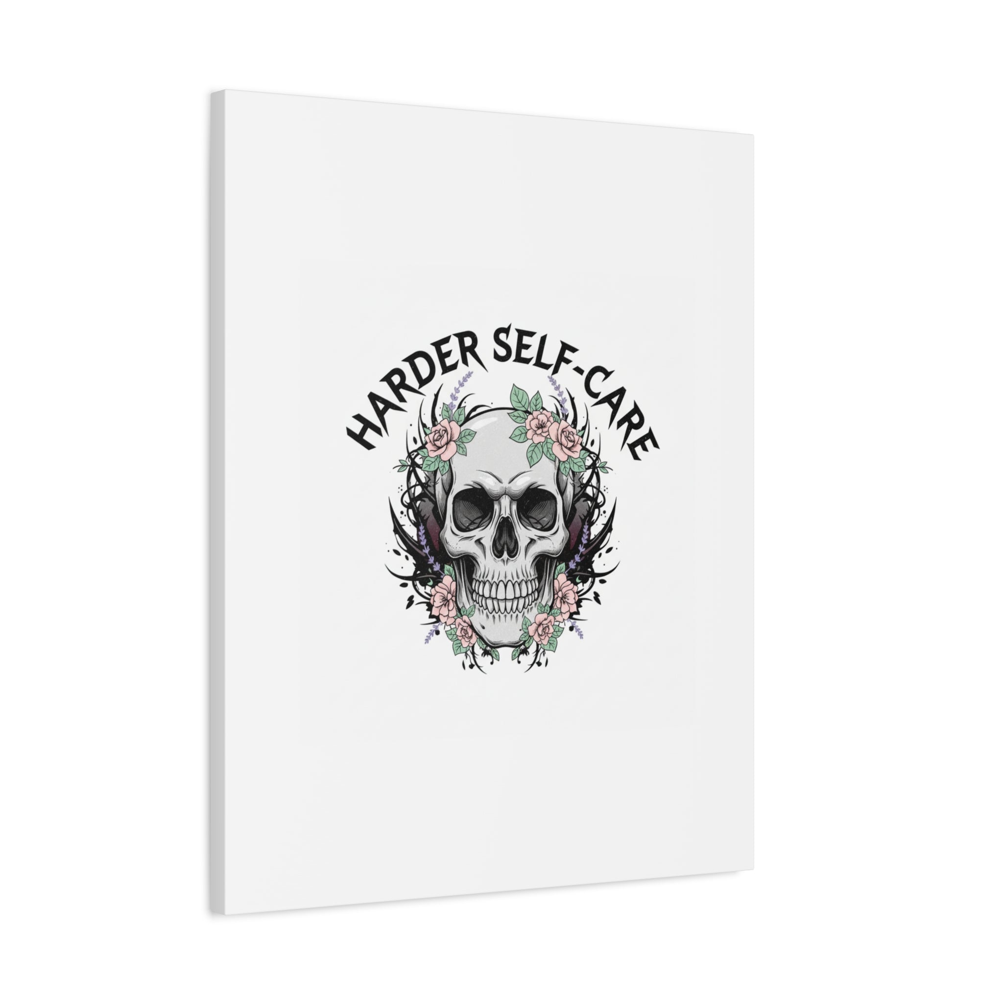 Harder Self-Care Skull Canvas | Heavy Metal Wellness, gothic wellness quote