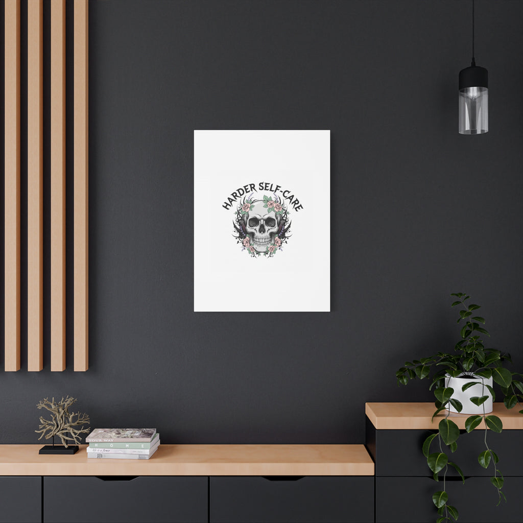 Harder Self-Care Skull Canvas | Heavy Metal Wellness, gothic wellness quote