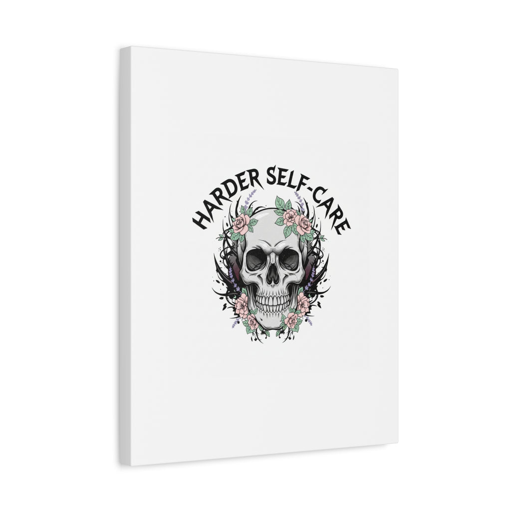 Harder Self-Care Skull Canvas | Heavy Metal Wellness, gothic wellness quote