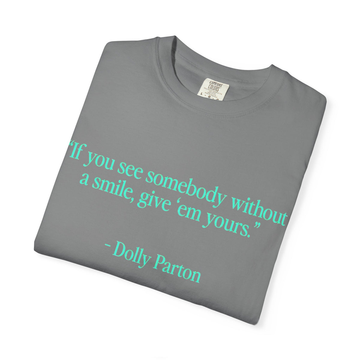 Dolly Parton Quote T-Shirt – "If you see somebody without a smile, give 'em yours"