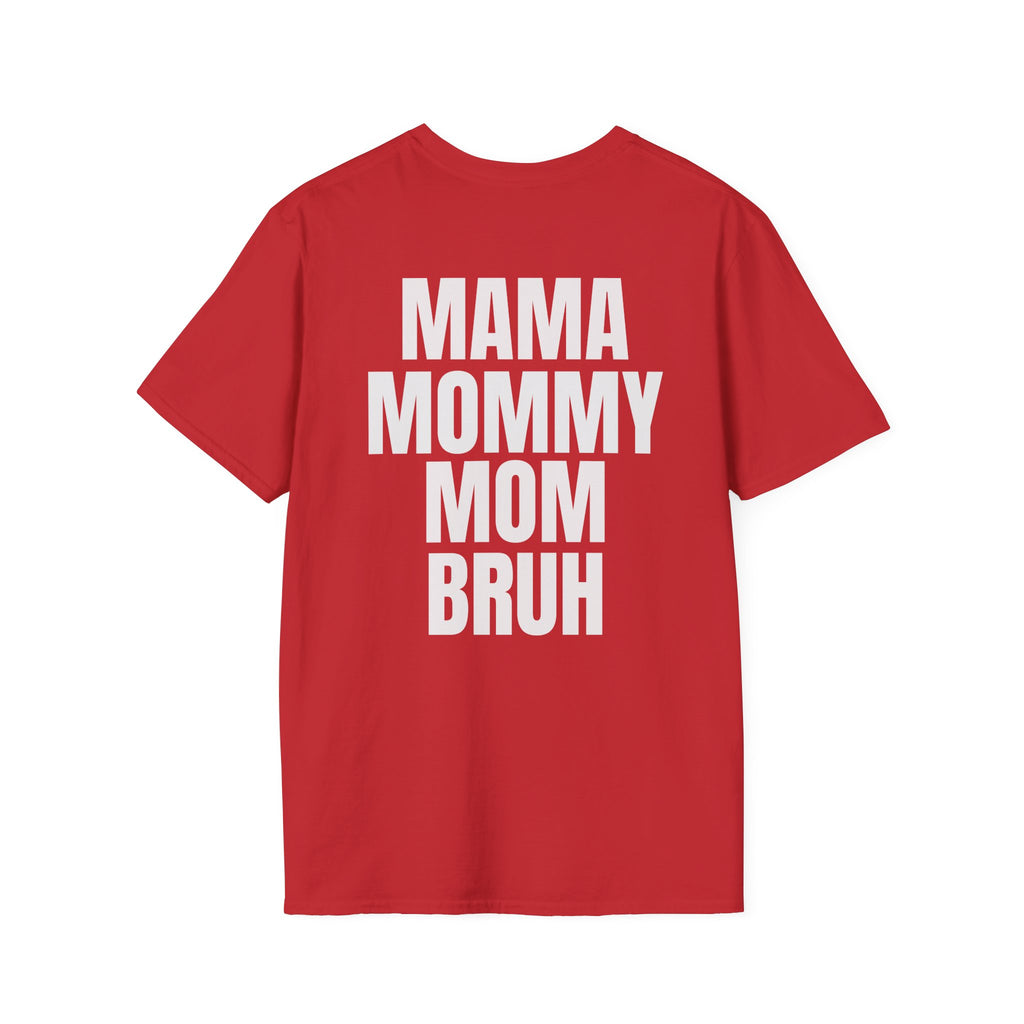 Mama Mommy Mom Bruh T-Shirt — Funny Mom Quote Tee