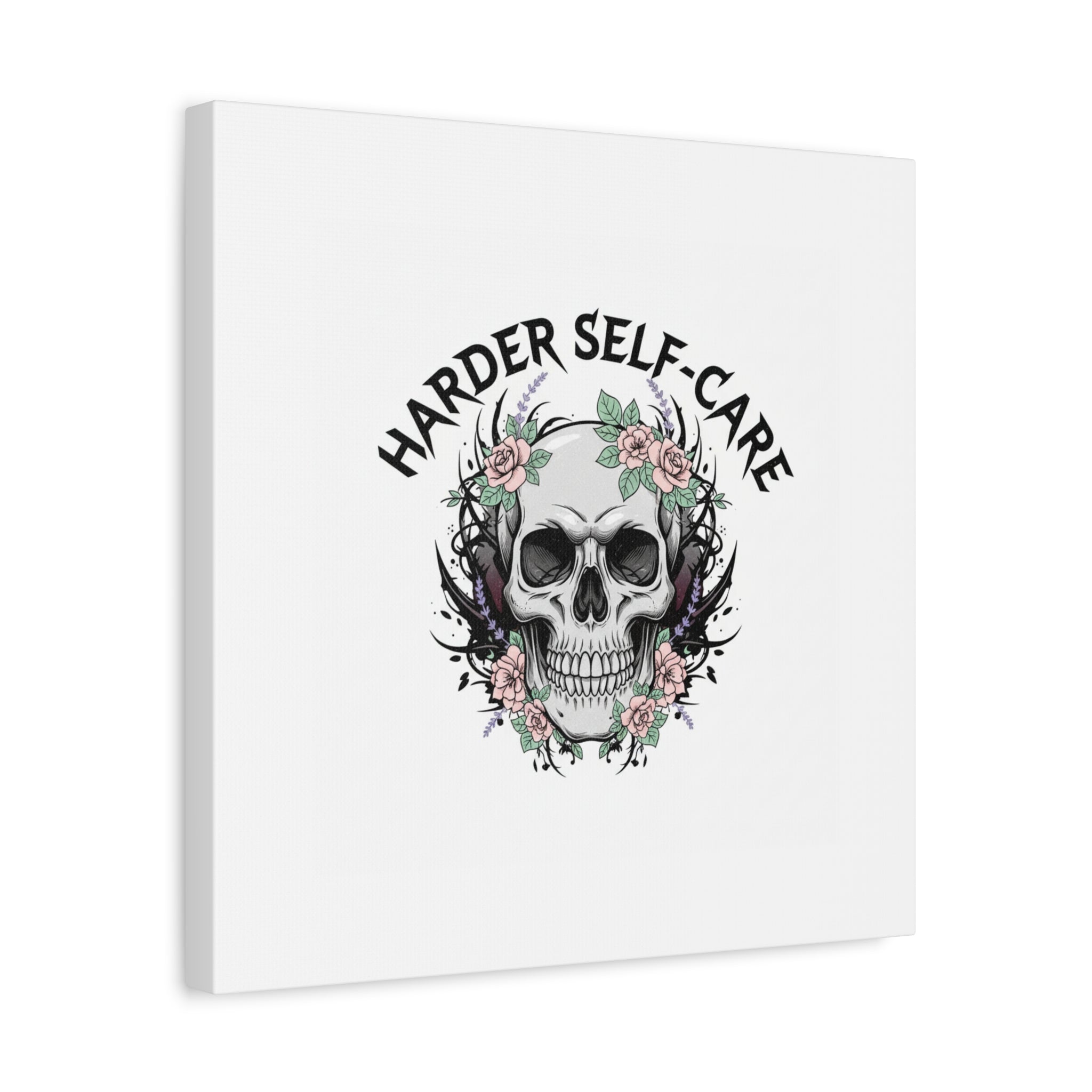 Harder Self-Care Skull Canvas | Heavy Metal Wellness, gothic wellness quote