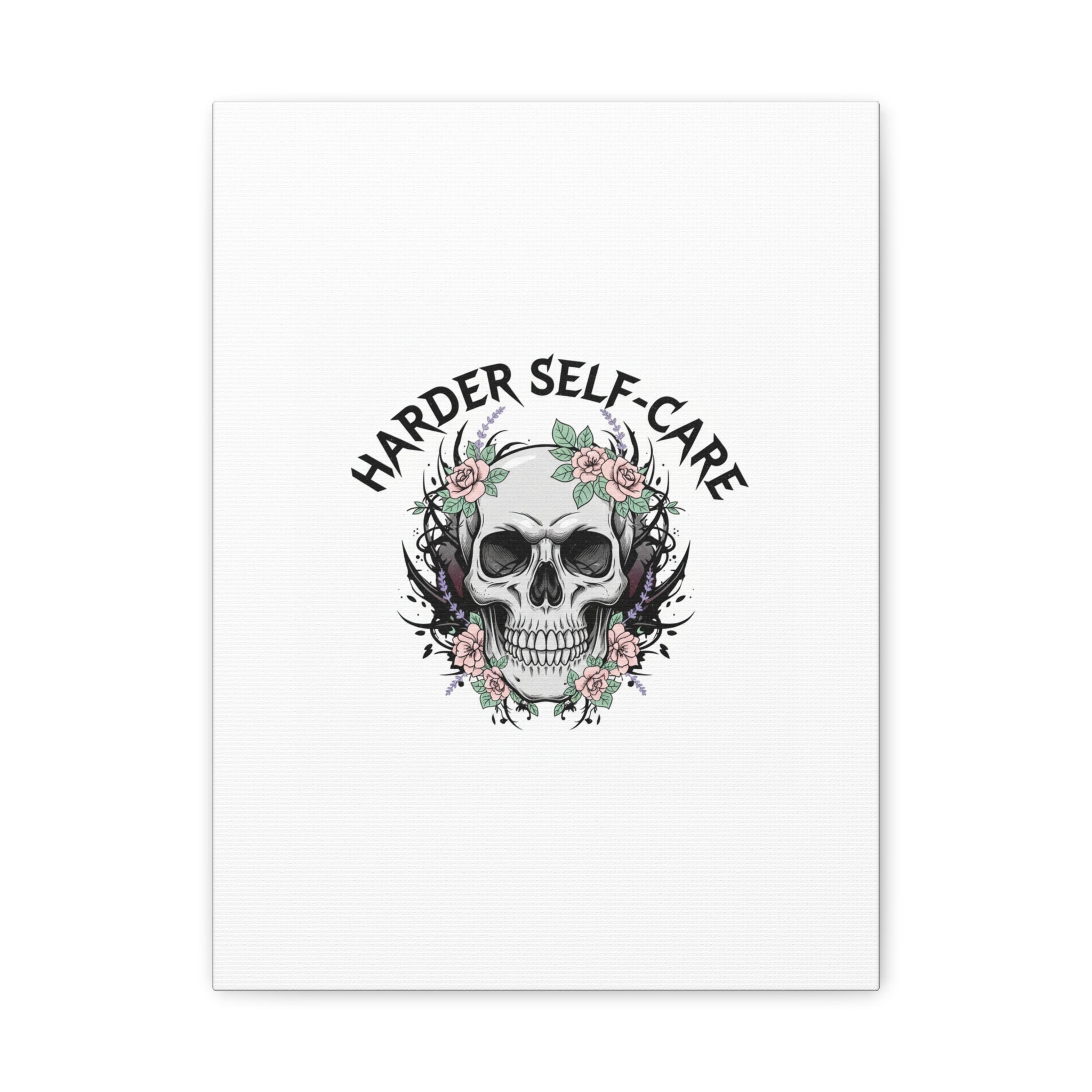 Harder Self-Care Skull Canvas | Heavy Metal Wellness, gothic wellness quote