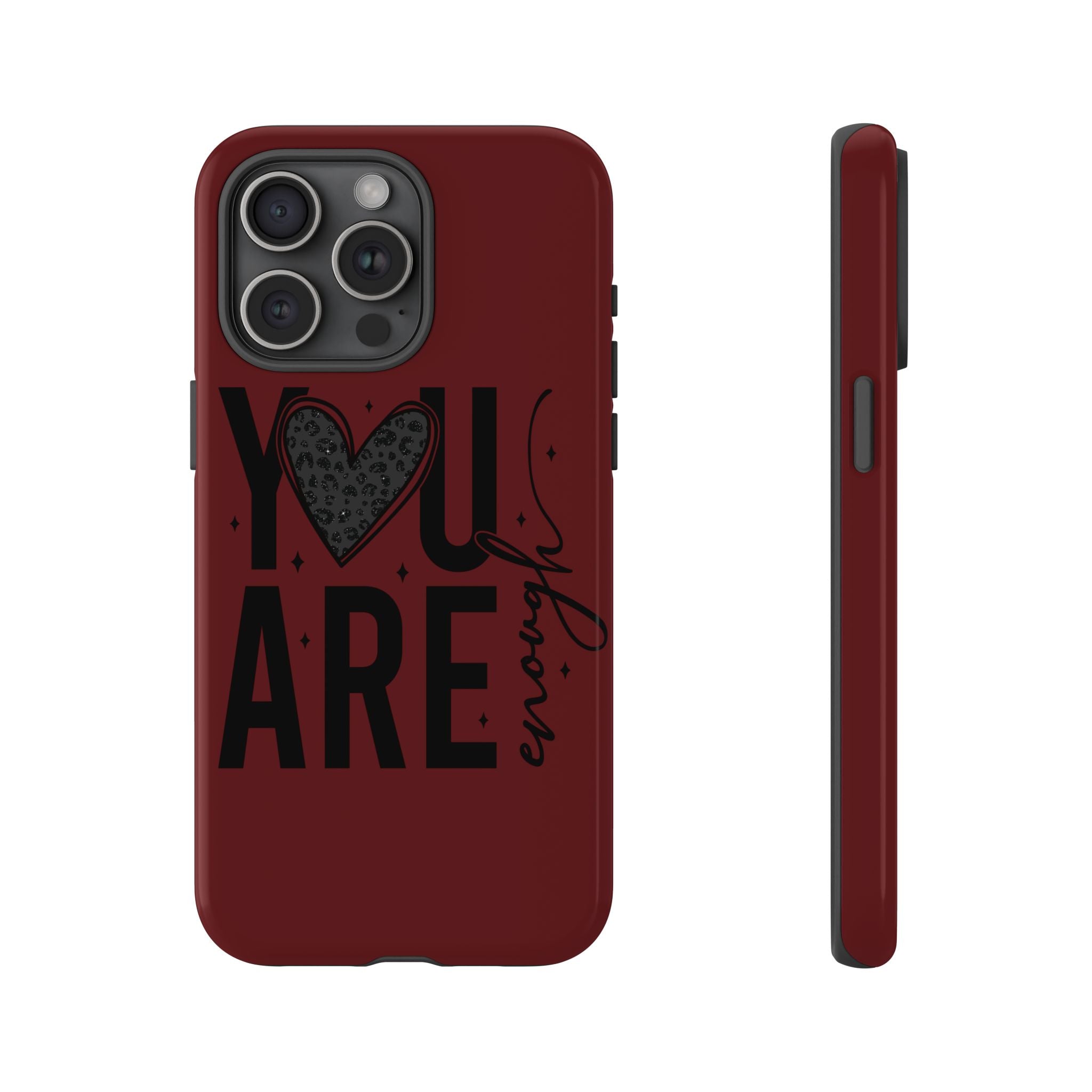 You Are Enough Phone Case — Inspirational Protective iPhone Cover (Maroon)