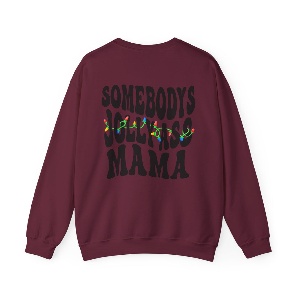 Somebody's Jolly-Ass Mama Sweatshirt
