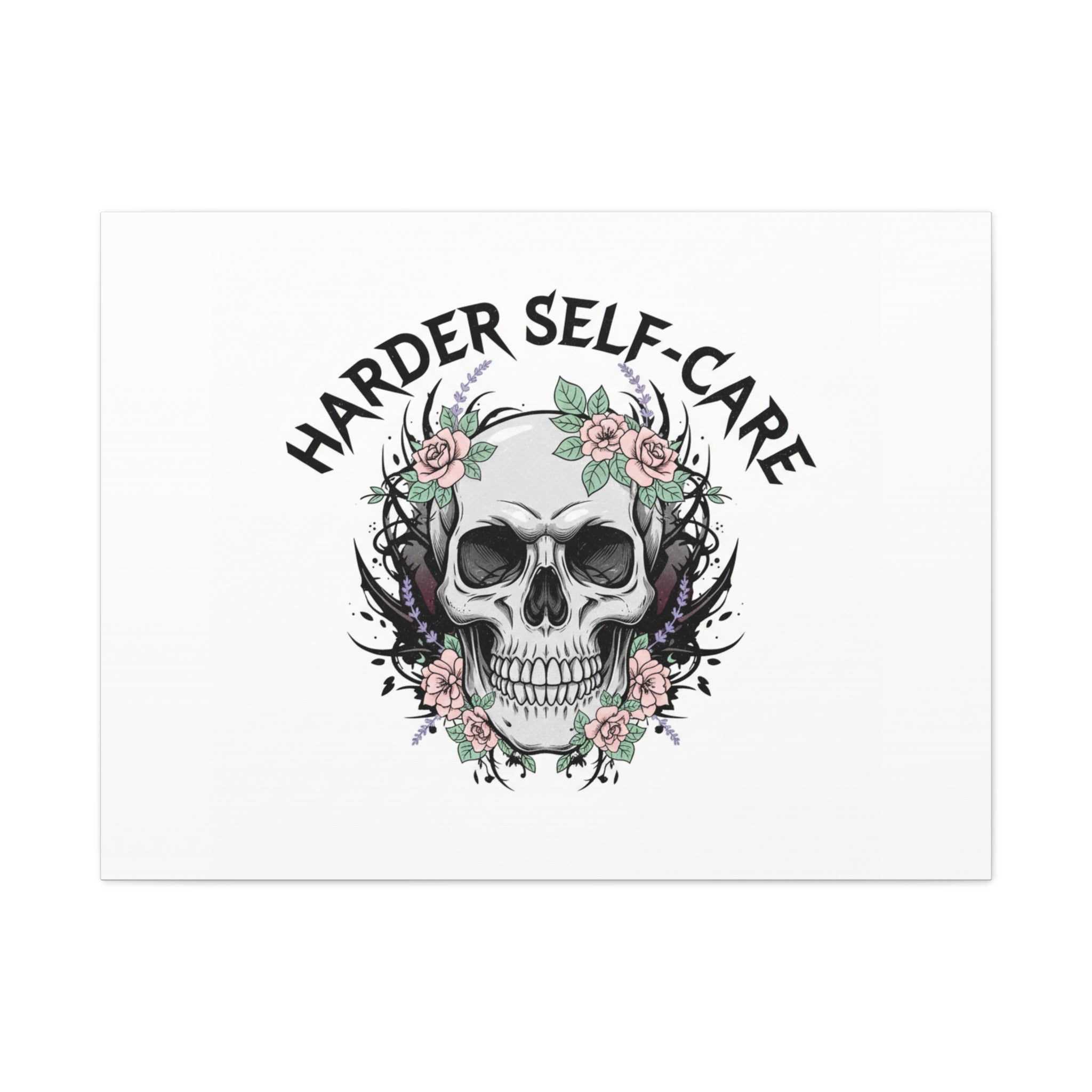 Harder Self-Care Skull Canvas | Heavy Metal Wellness, gothic wellness quote