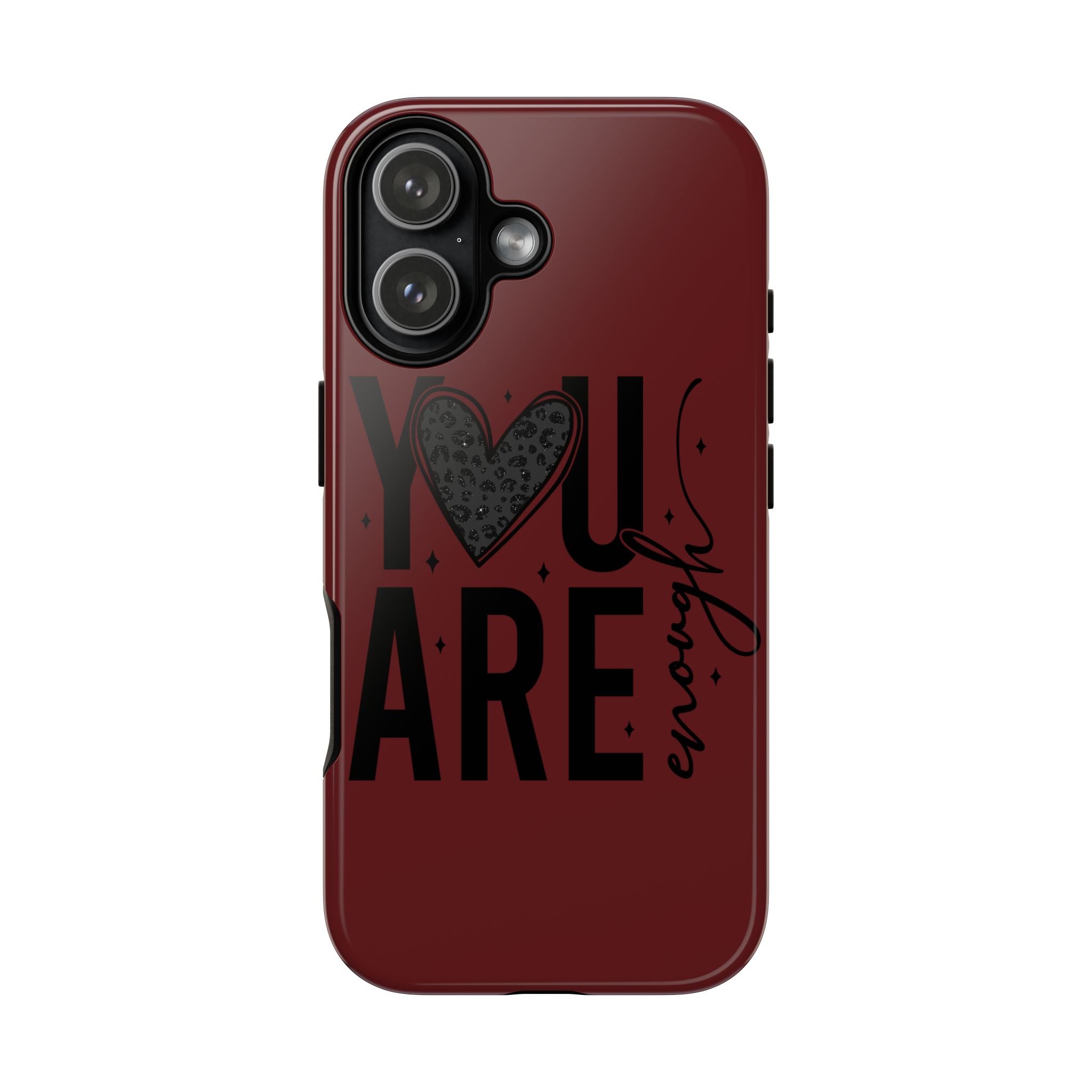 You Are Enough Phone Case — Inspirational Protective iPhone Cover (Maroon)