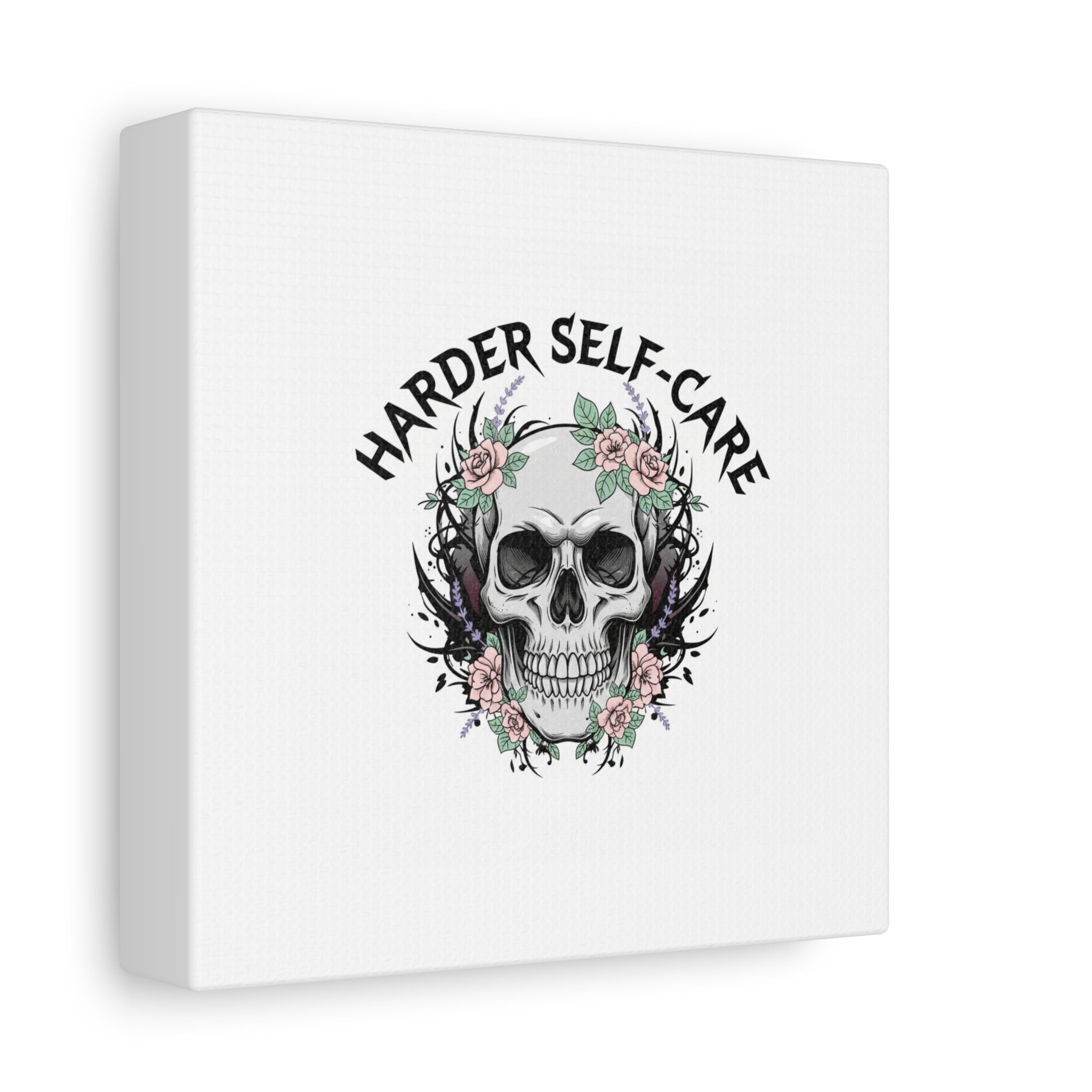 Harder Self-Care Skull Canvas | Heavy Metal Wellness, gothic wellness quote