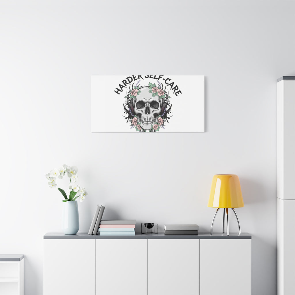 Harder Self-Care Skull Canvas | Heavy Metal Wellness, gothic wellness quote