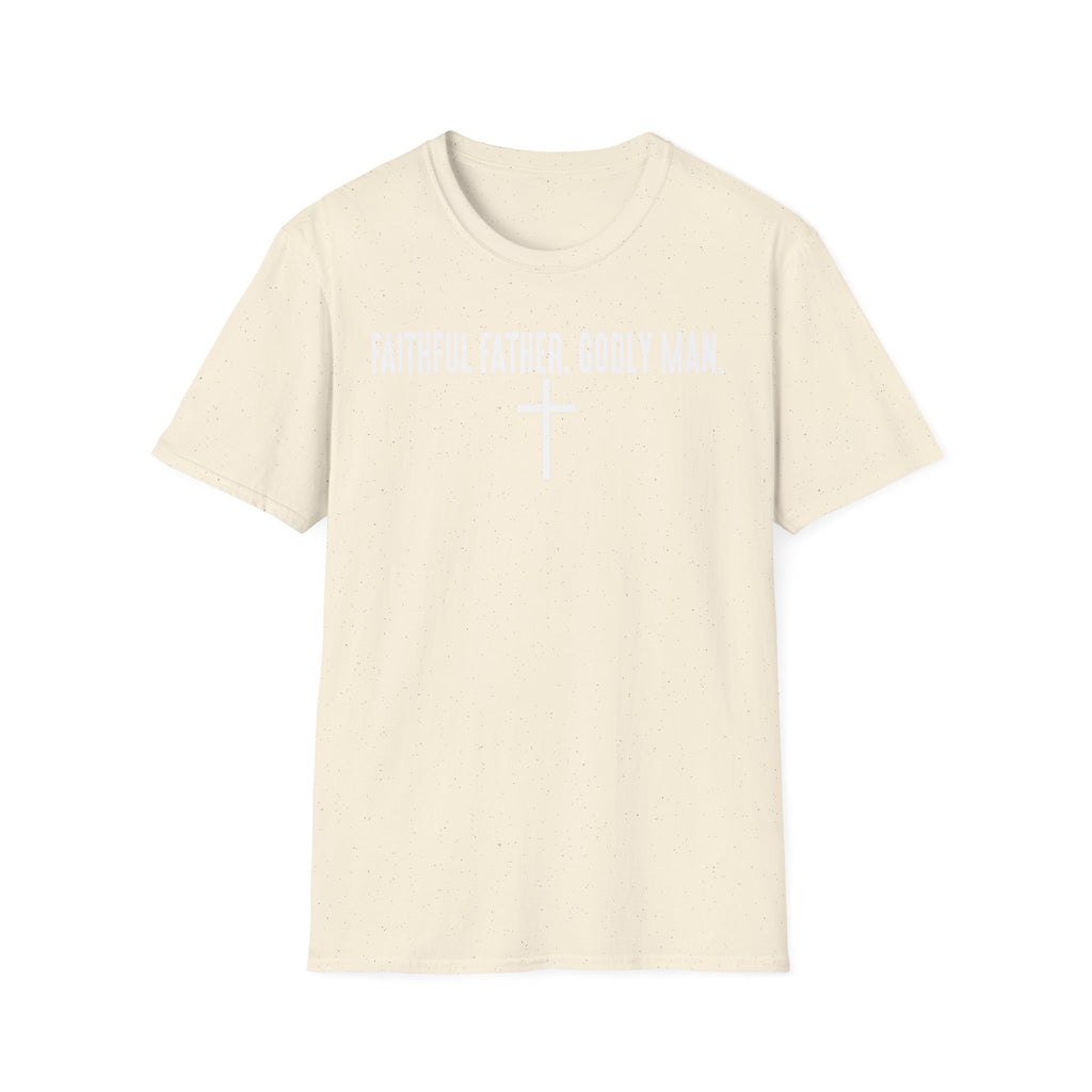 Faithful Father Godly Man T-Shirt – Christian Cross Tee for Dads & Men