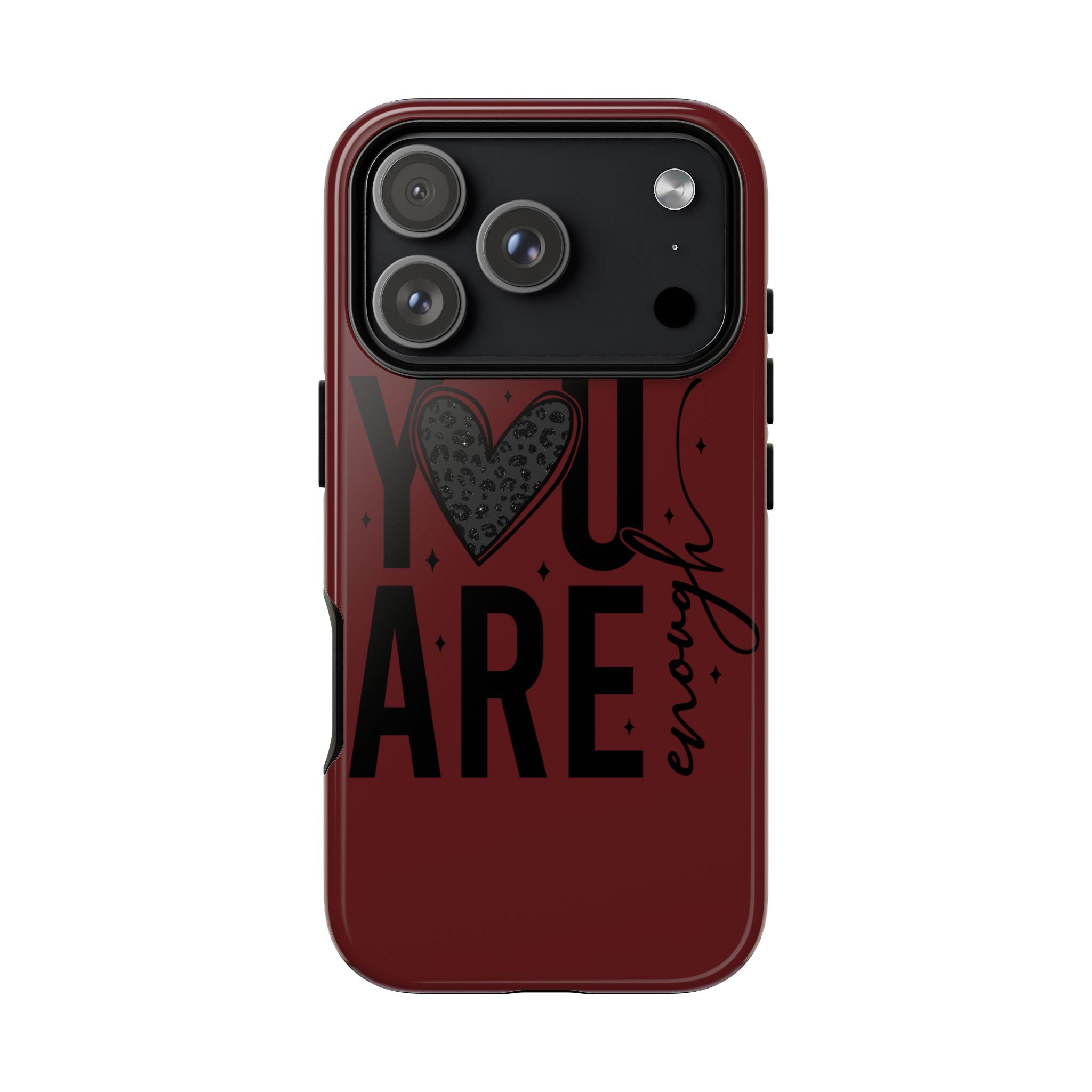 You Are Enough Phone Case — Inspirational Protective iPhone Cover (Maroon)