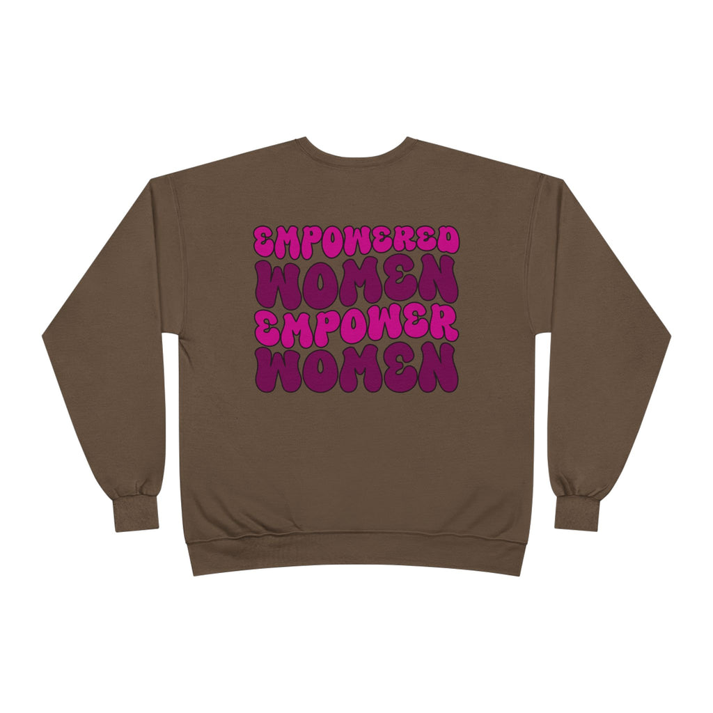 Empowered Women Empower Women Crewneck Sweatshirt