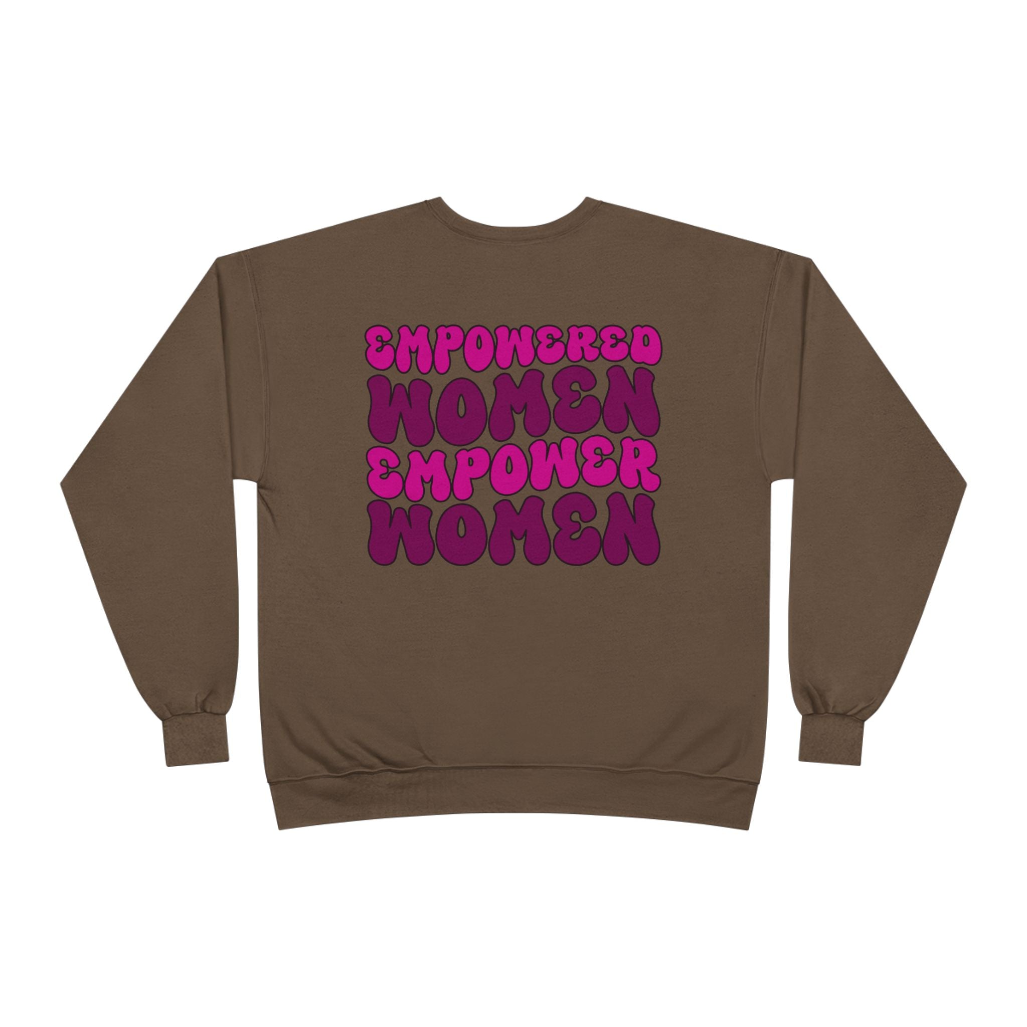 Empowered Women Empower Women Crewneck Sweatshirt