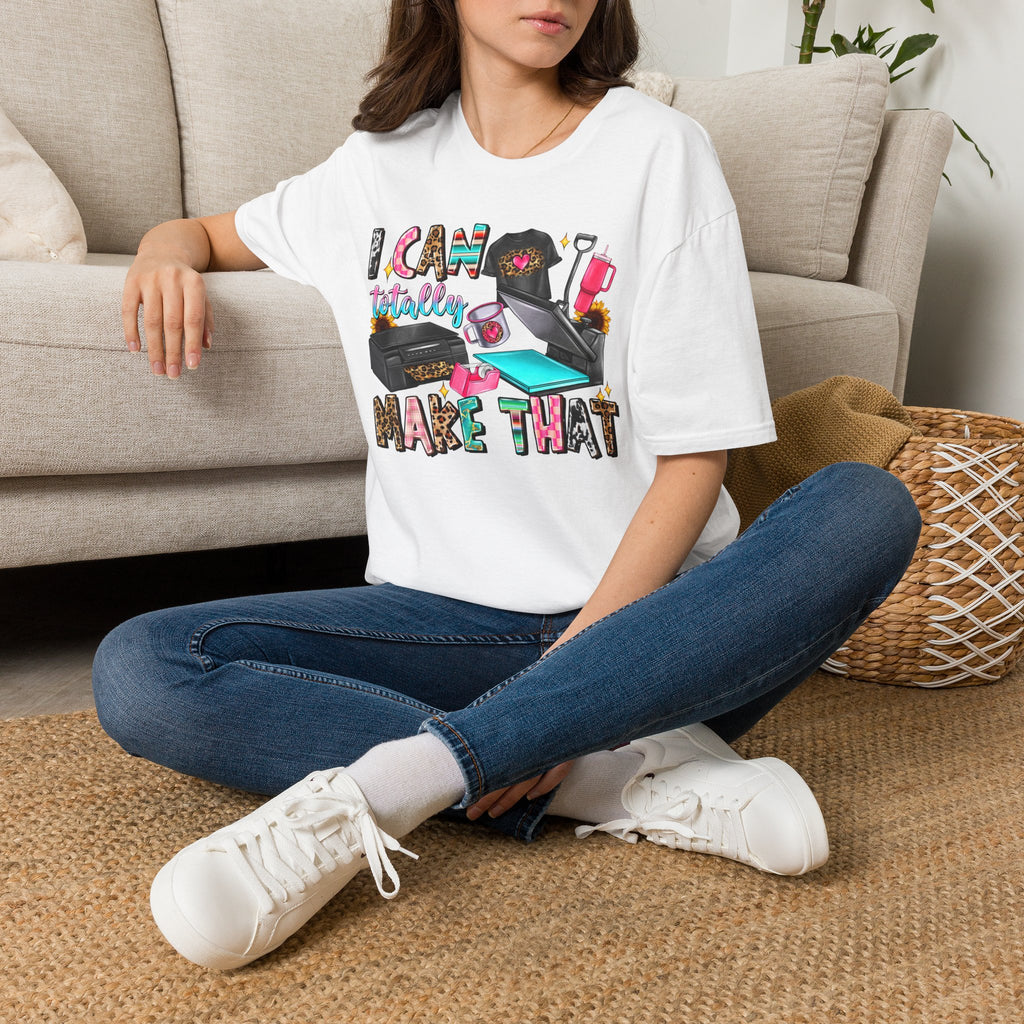 T-Shirt — "I Can Totally Make That" Crafting Tools Graphic Tee