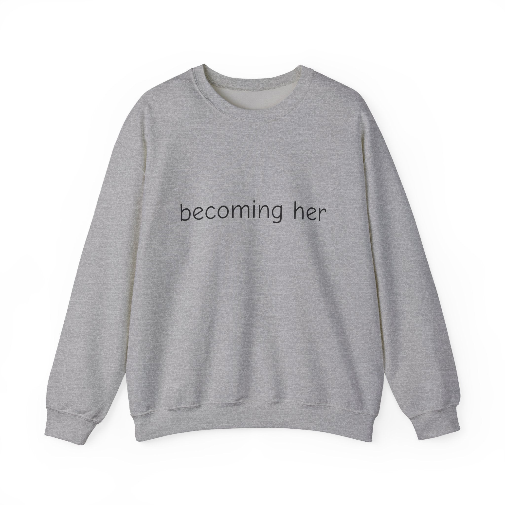 becoming her Crewneck Sweatshirt | Minimal Script Logo, Feminine Empowerment