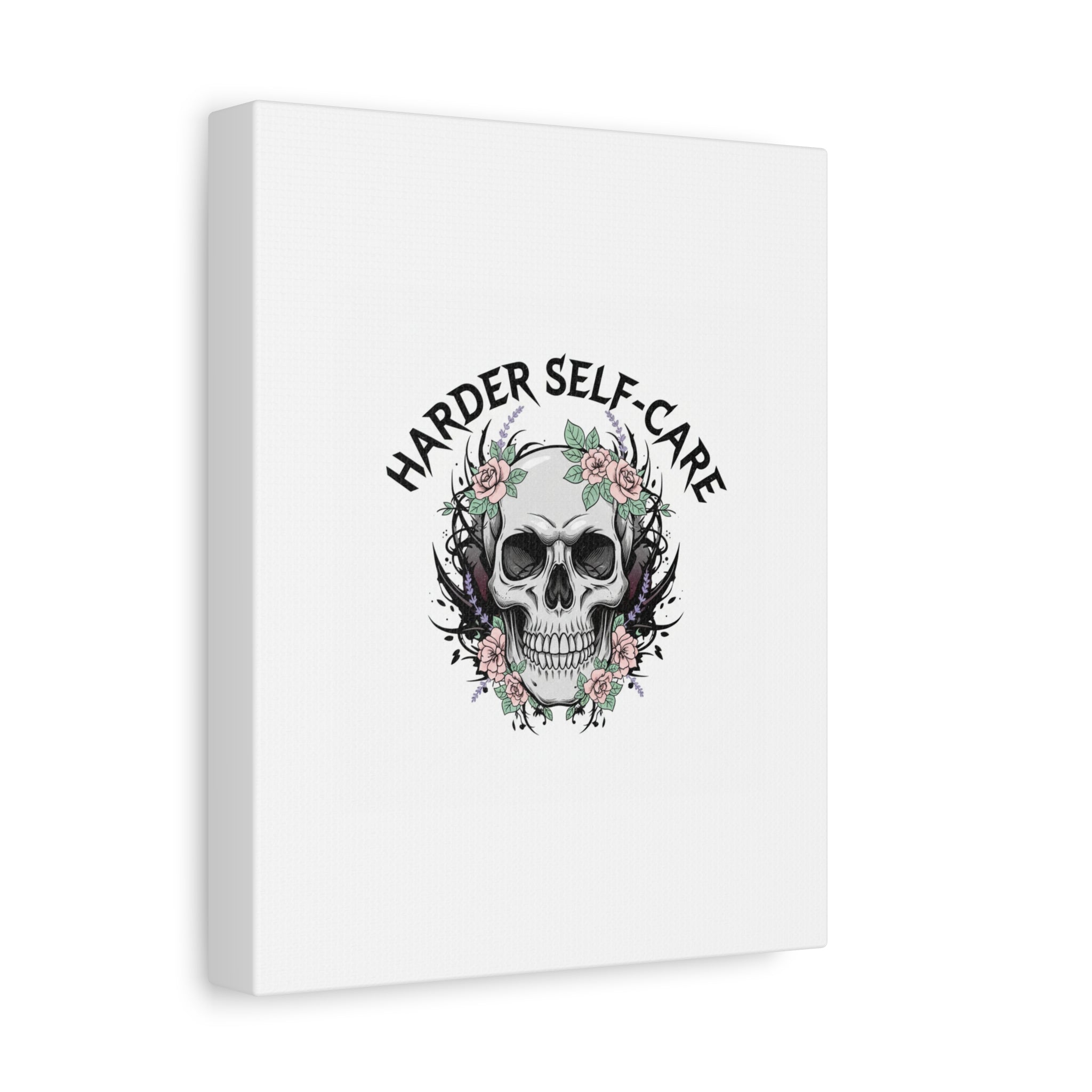 Harder Self-Care Skull Canvas | Heavy Metal Wellness, gothic wellness quote