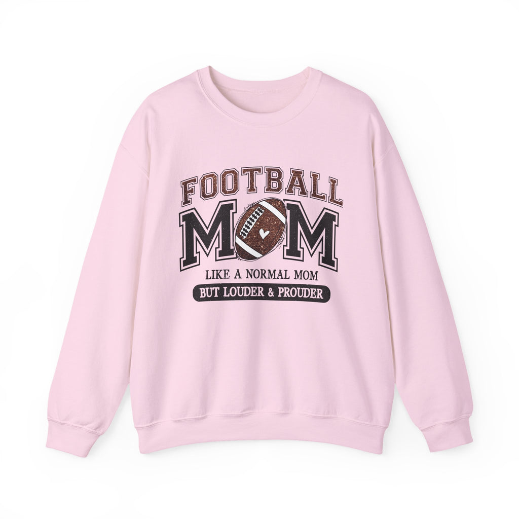 Football Mom Sweatshirt – “Like a Normal Mom But Louder & Prouder” Crewneck