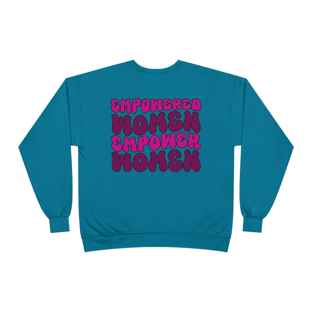 Empowered Women Empower Women Crewneck Sweatshirt