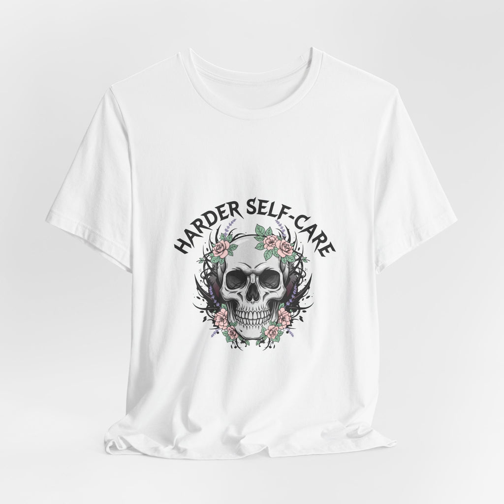 Harder Self-Care Skull Tee | metal font shirt, gothic wellness quote