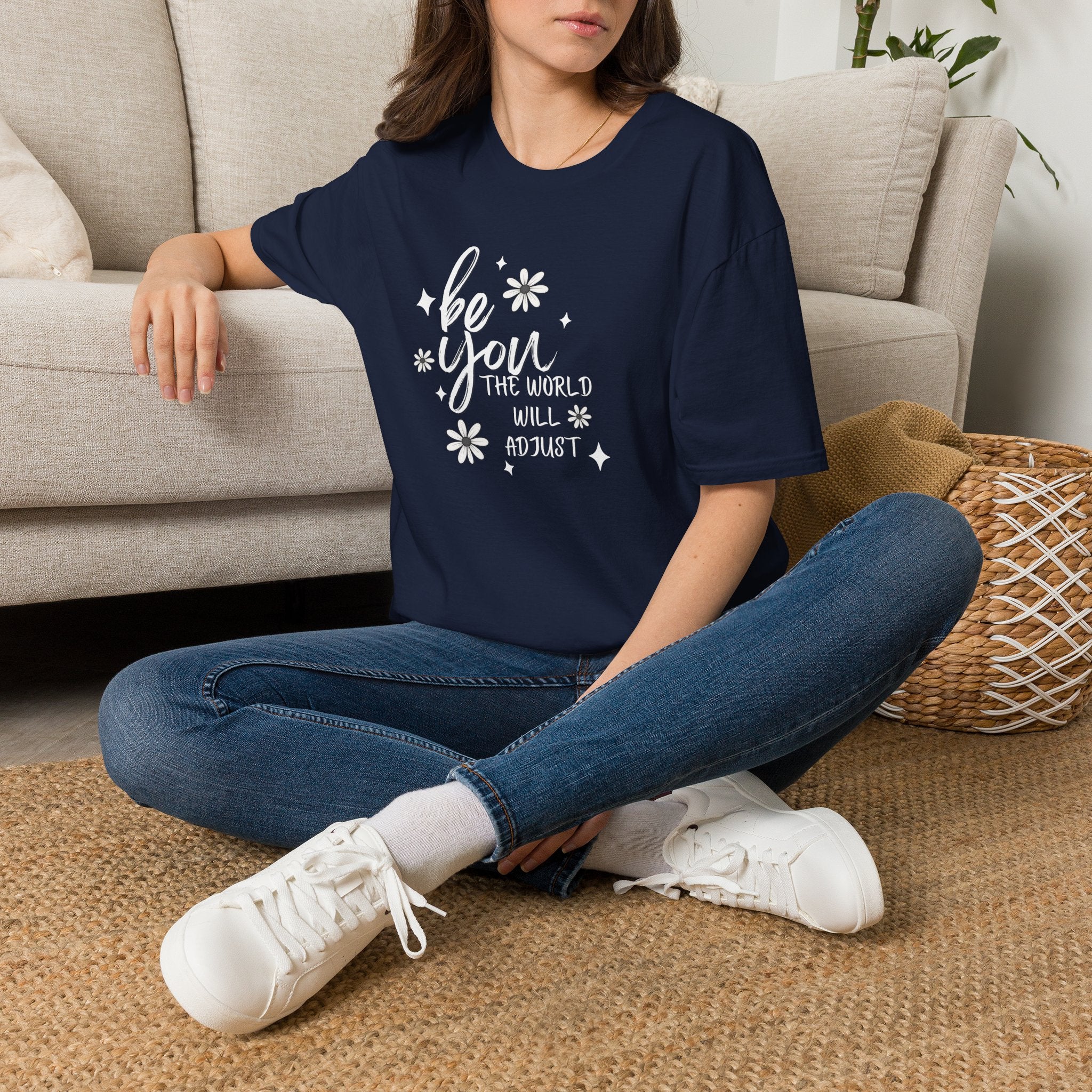 Be You T-Shirt — Inspirational Floral 'Be You The World Will Adjust' Graphic Tee