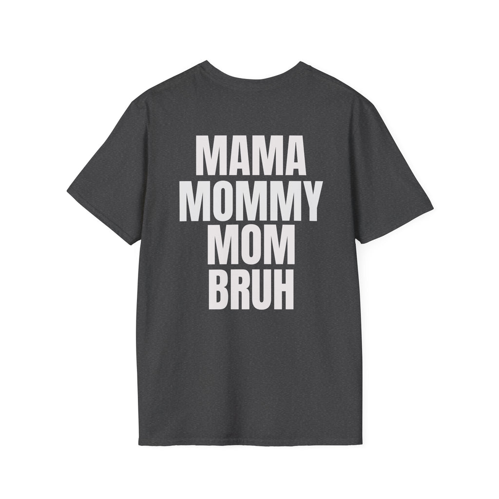 Mama Mommy Mom Bruh T-Shirt — Funny Mom Quote Tee
