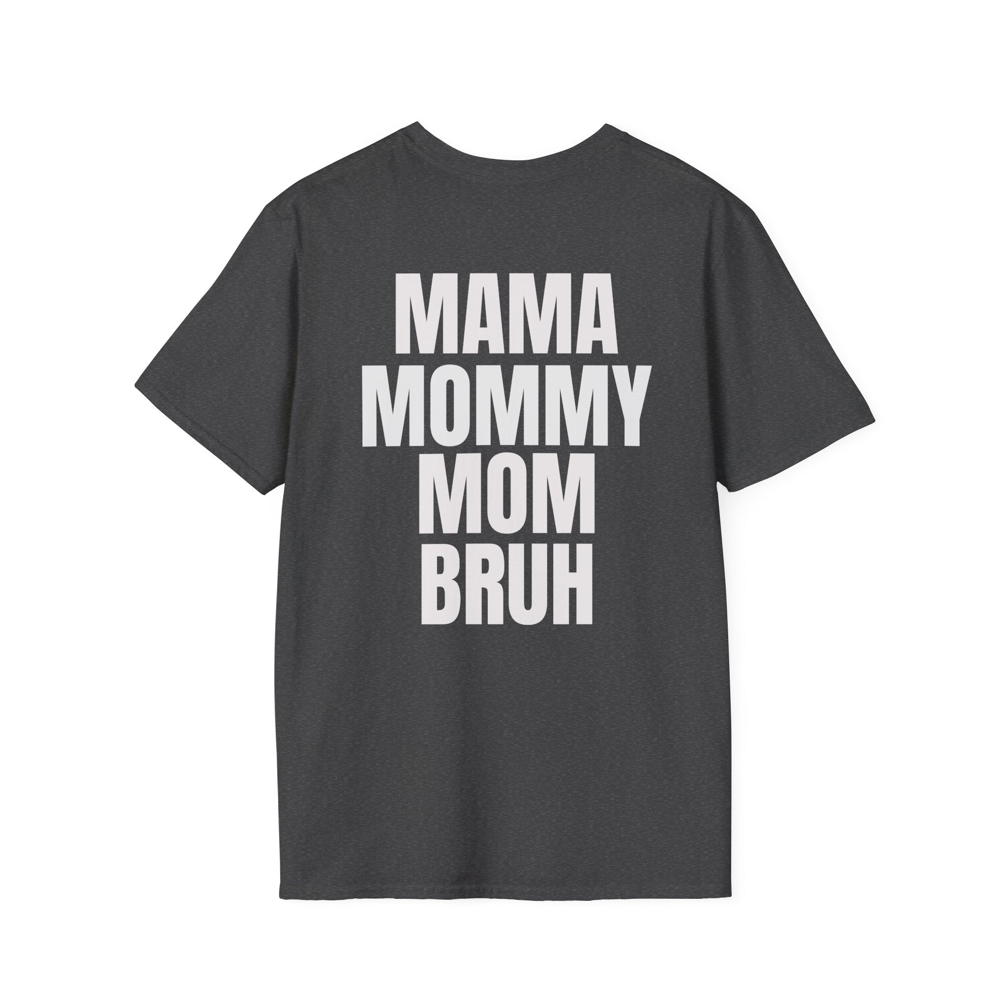 Mama Mommy Mom Bruh T-Shirt — Funny Mom Quote Tee