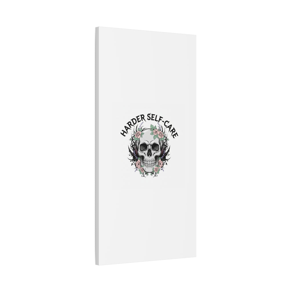 Harder Self-Care Skull Canvas | Heavy Metal Wellness, gothic wellness quote