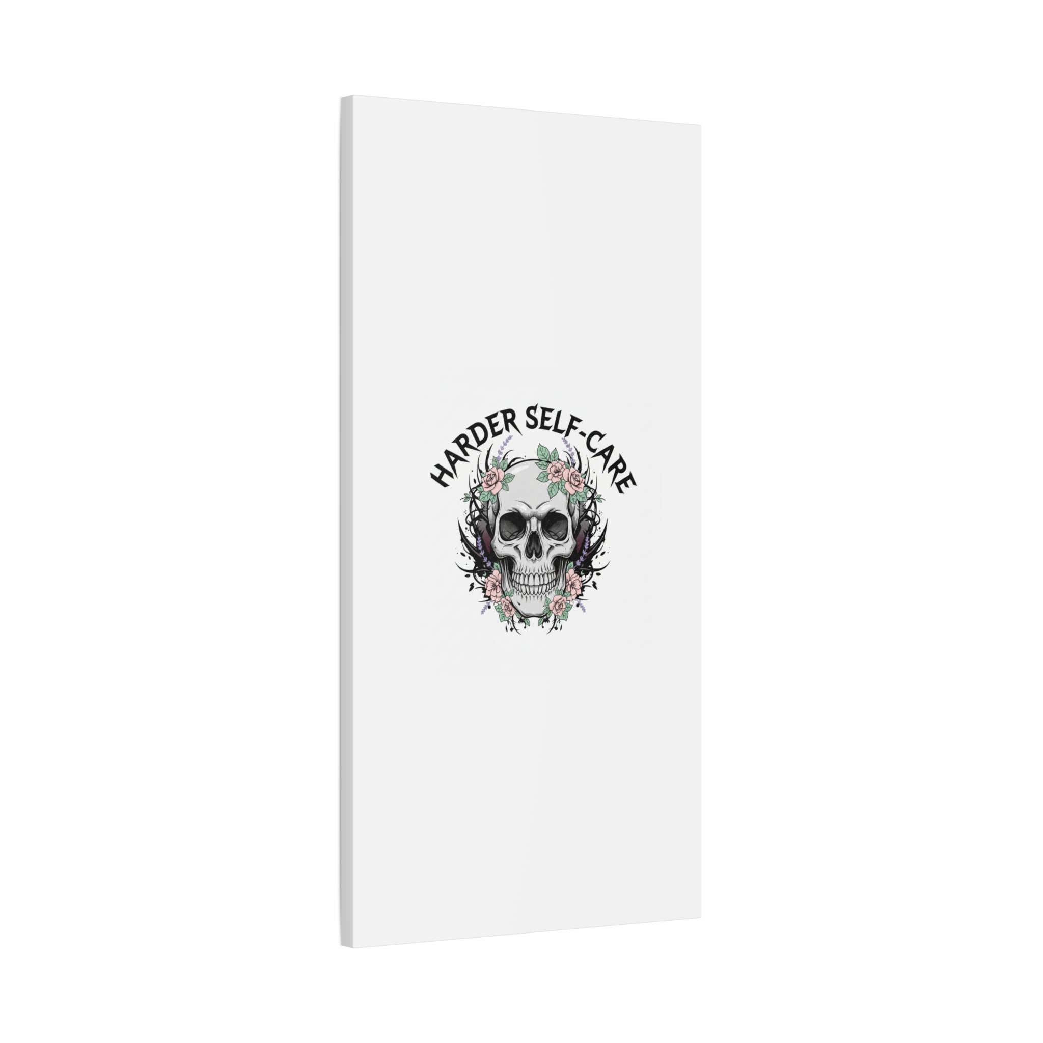 Harder Self-Care Skull Canvas | Heavy Metal Wellness, gothic wellness quote