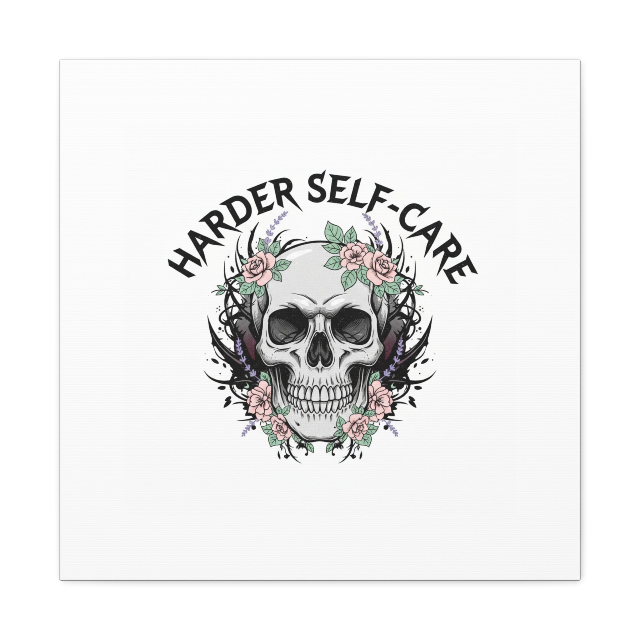Harder Self-Care Skull Canvas | Heavy Metal Wellness, gothic wellness quote