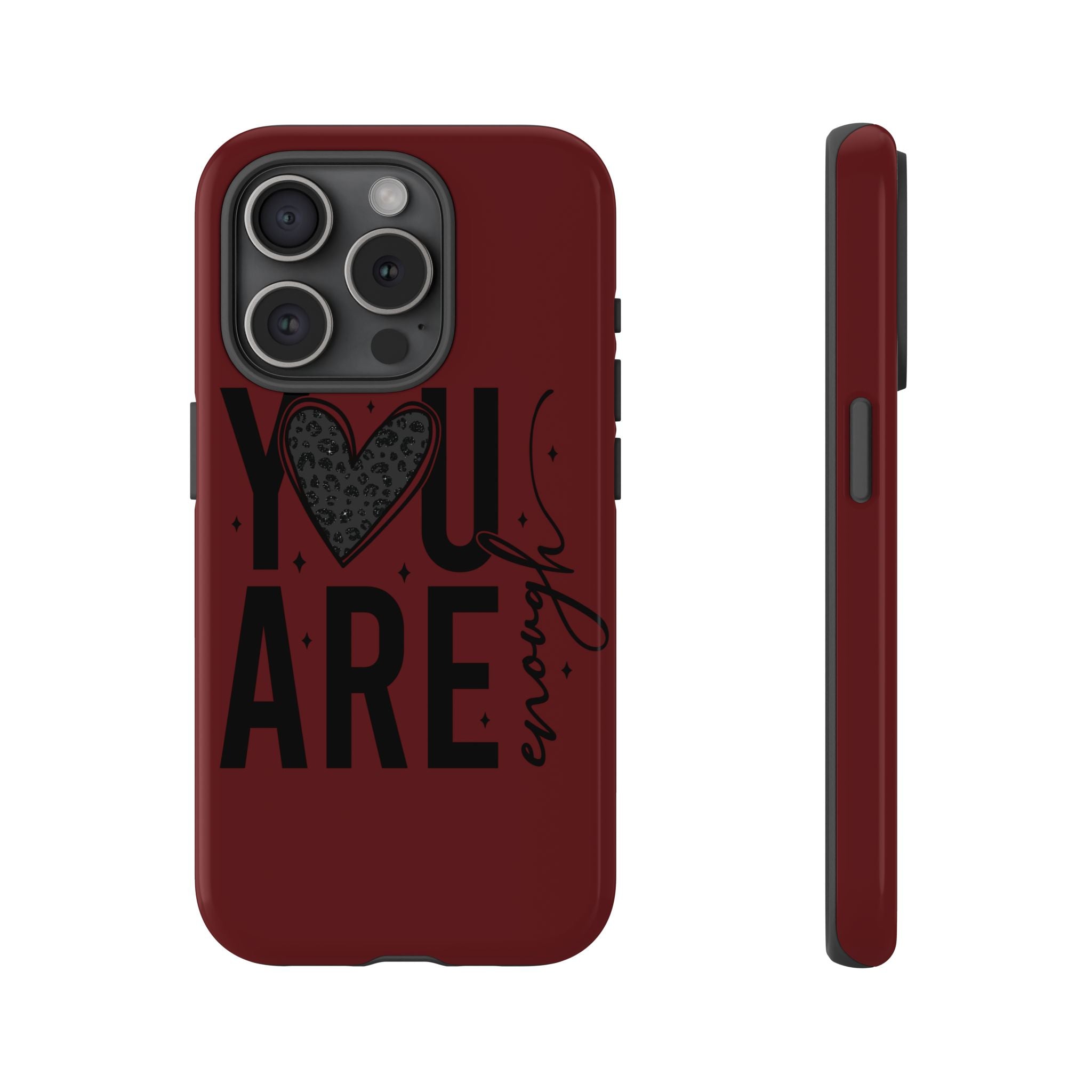 You Are Enough Phone Case — Inspirational Protective iPhone Cover (Maroon)