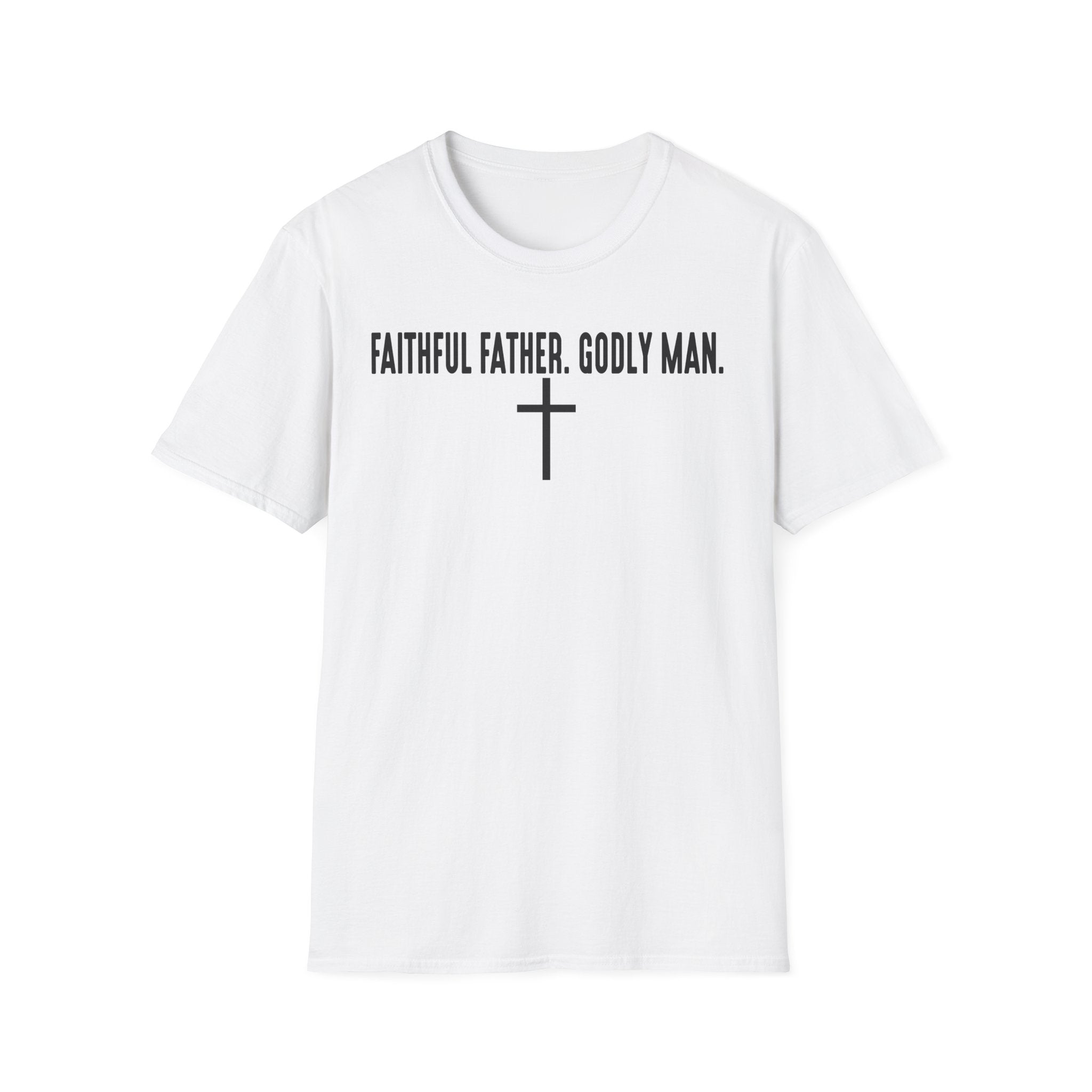 Faithful Father. Godly Man. T‑Shirt — Christian Dad Tee with Cross