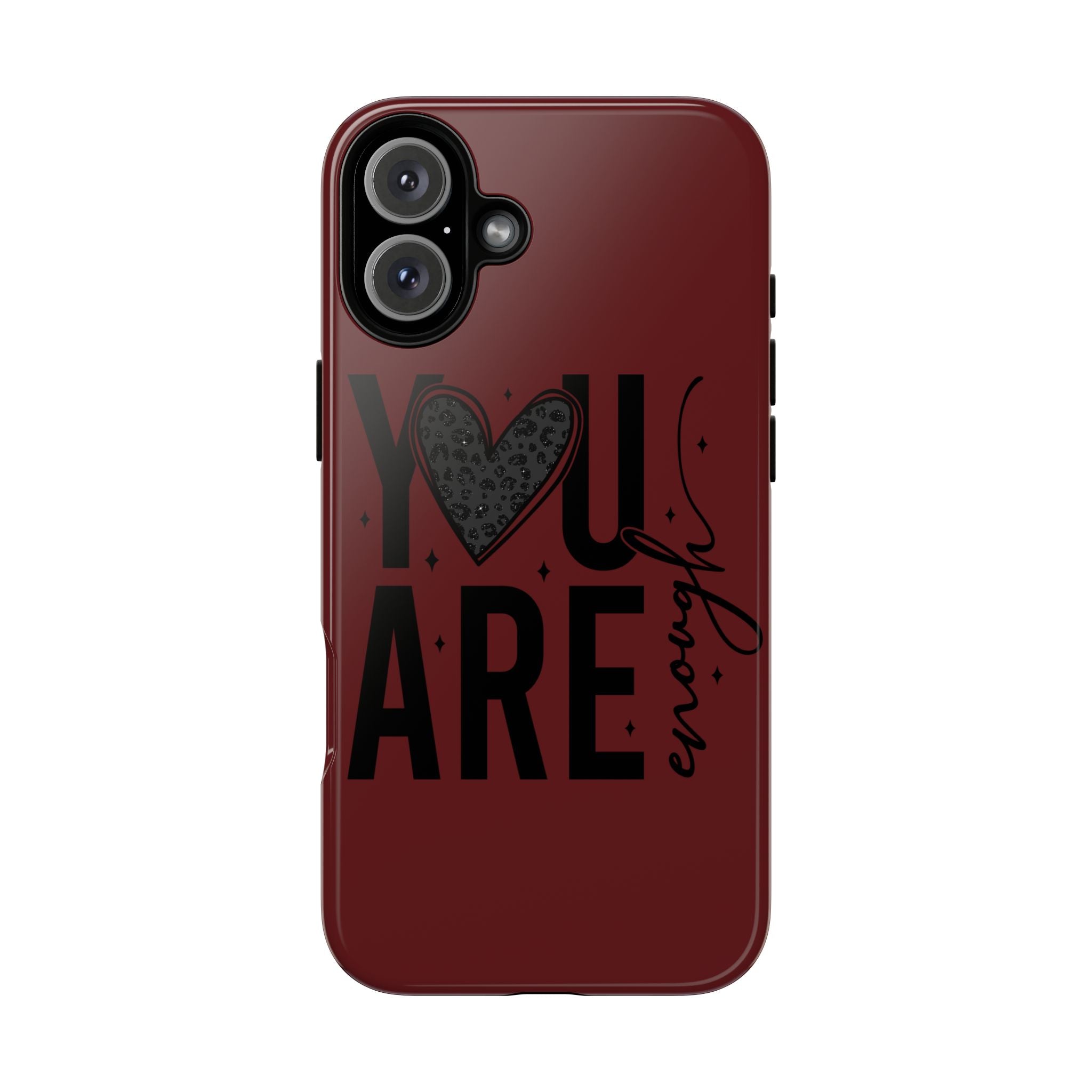 You Are Enough Phone Case — Inspirational Protective iPhone Cover (Maroon)