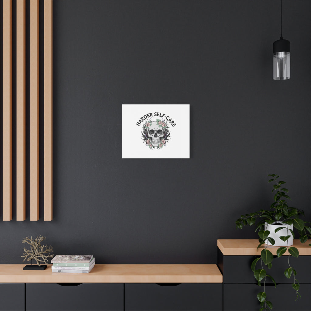 Harder Self-Care Skull Canvas | Heavy Metal Wellness, gothic wellness quote