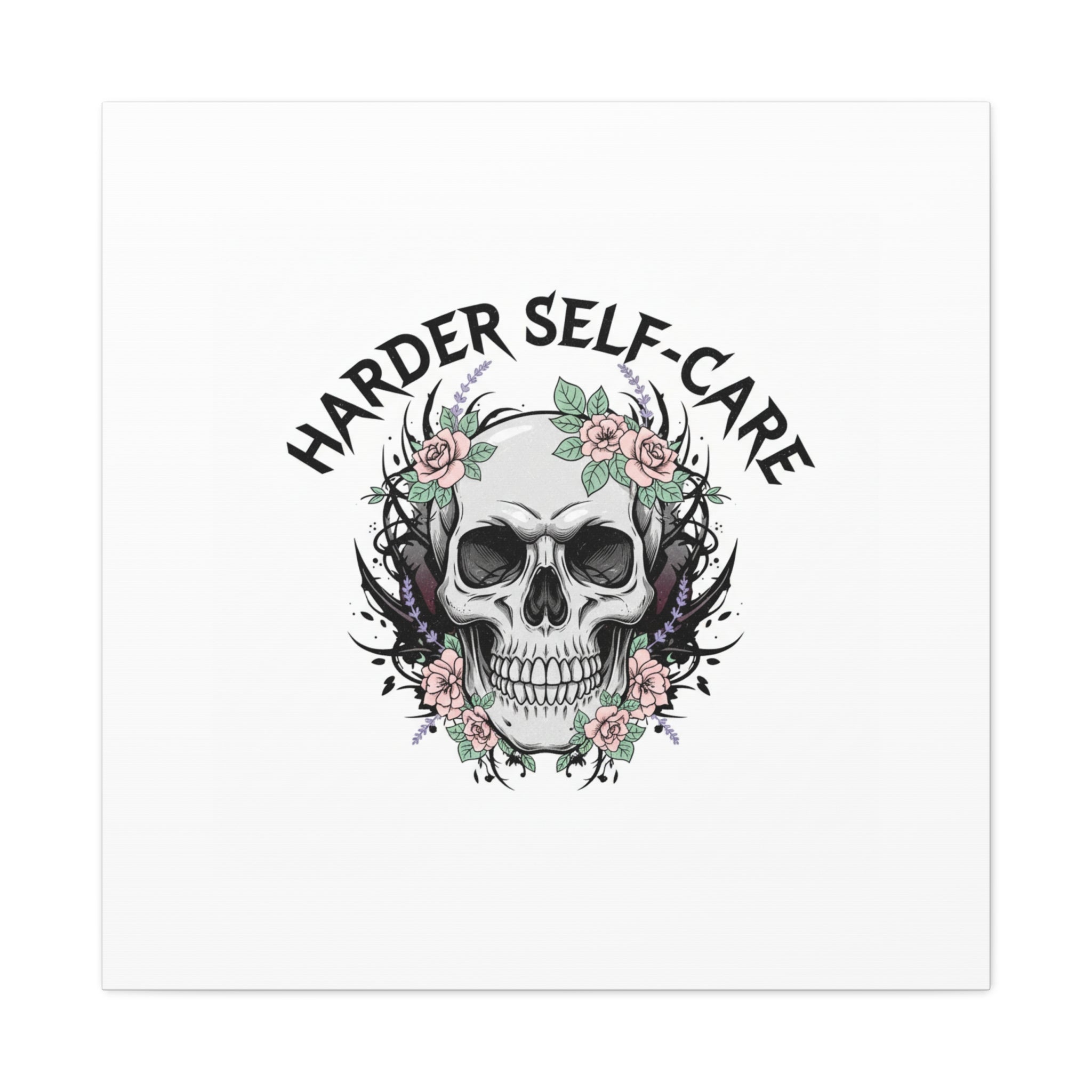 Harder Self-Care Skull Canvas | Heavy Metal Wellness, gothic wellness quote