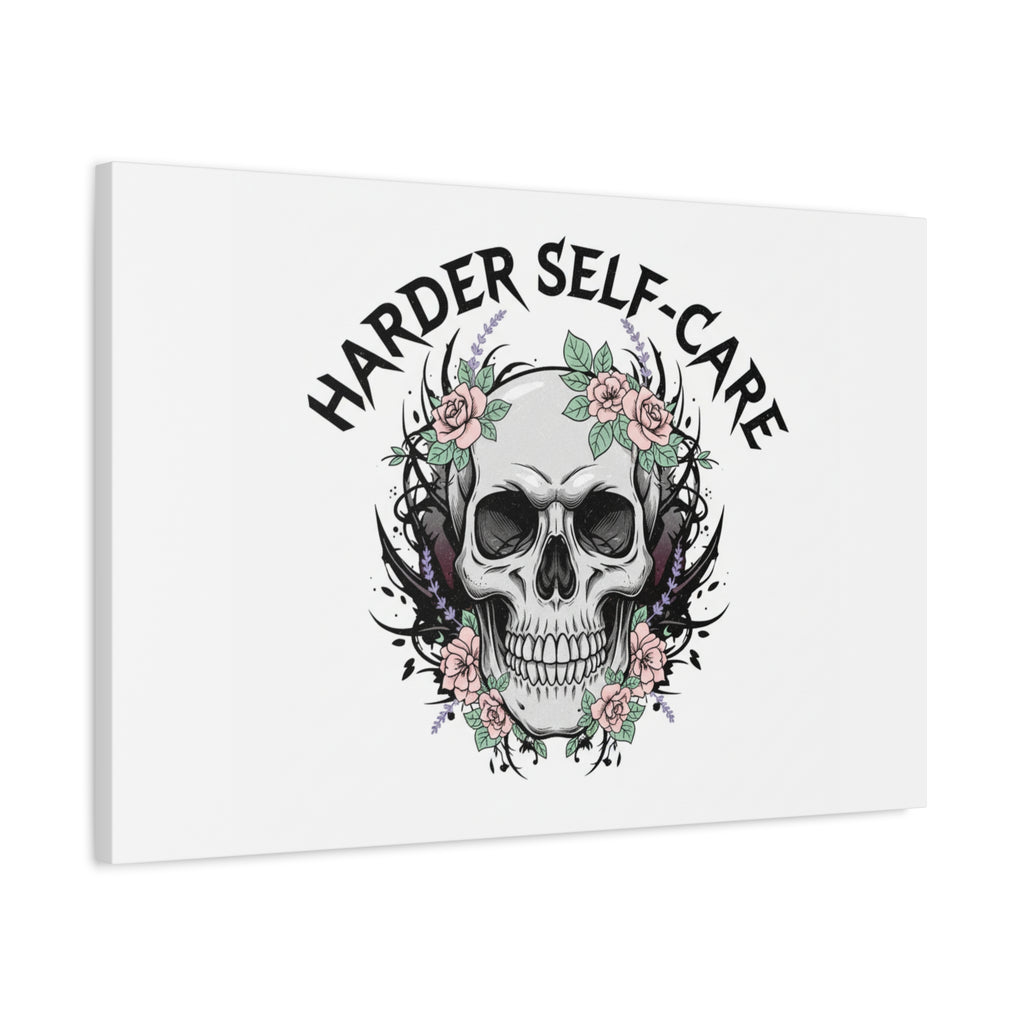 Harder Self-Care Skull Canvas | Heavy Metal Wellness, gothic wellness quote