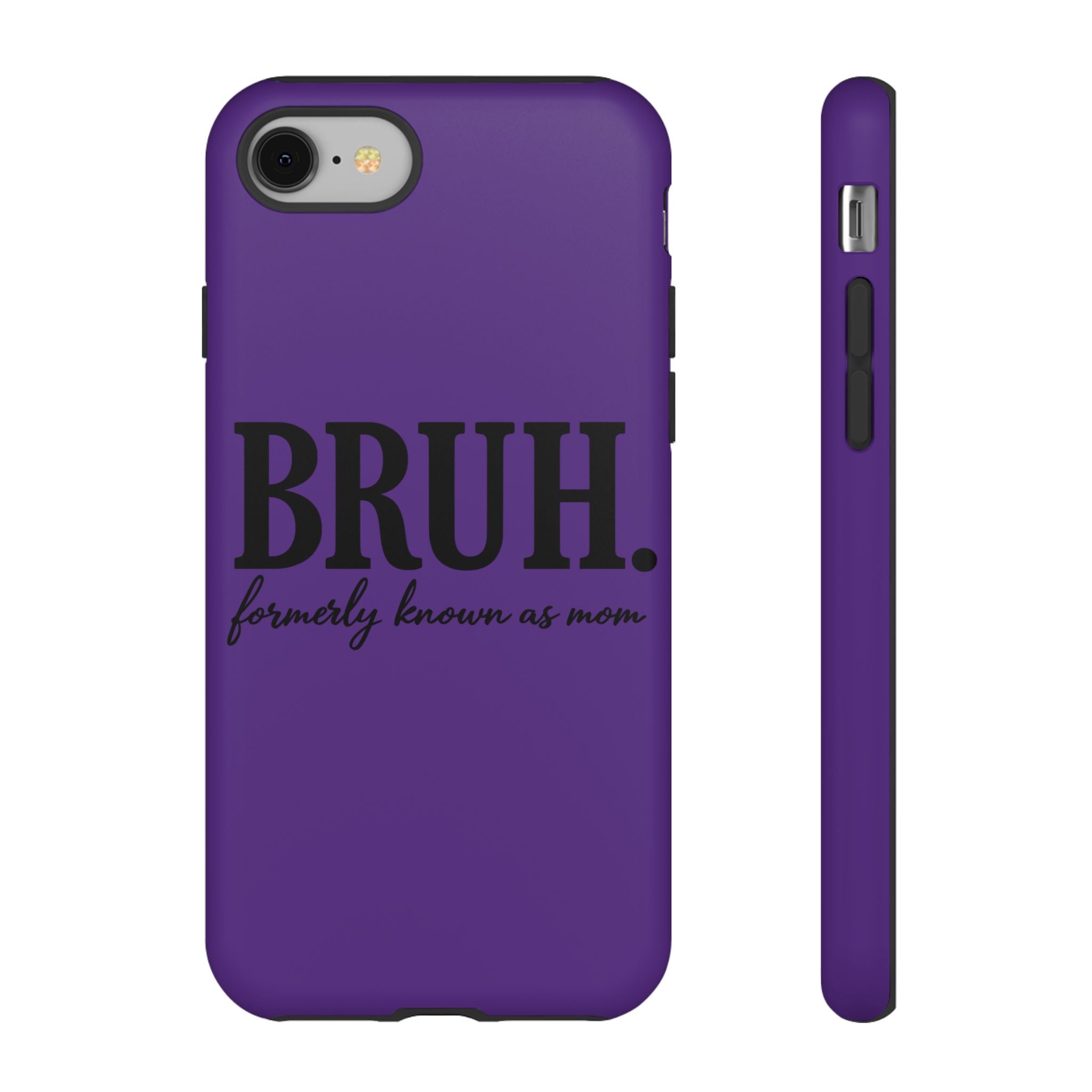 Bruh. (formerly known as Mom) Phone Case — Tough Protective Phone Cover