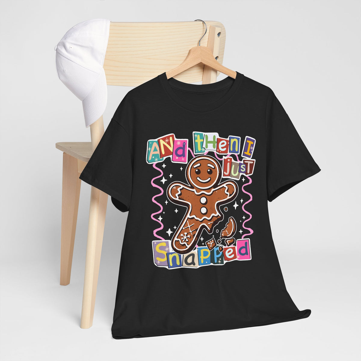 Gingerbread “And Then I Just Snapped” T-Shirt