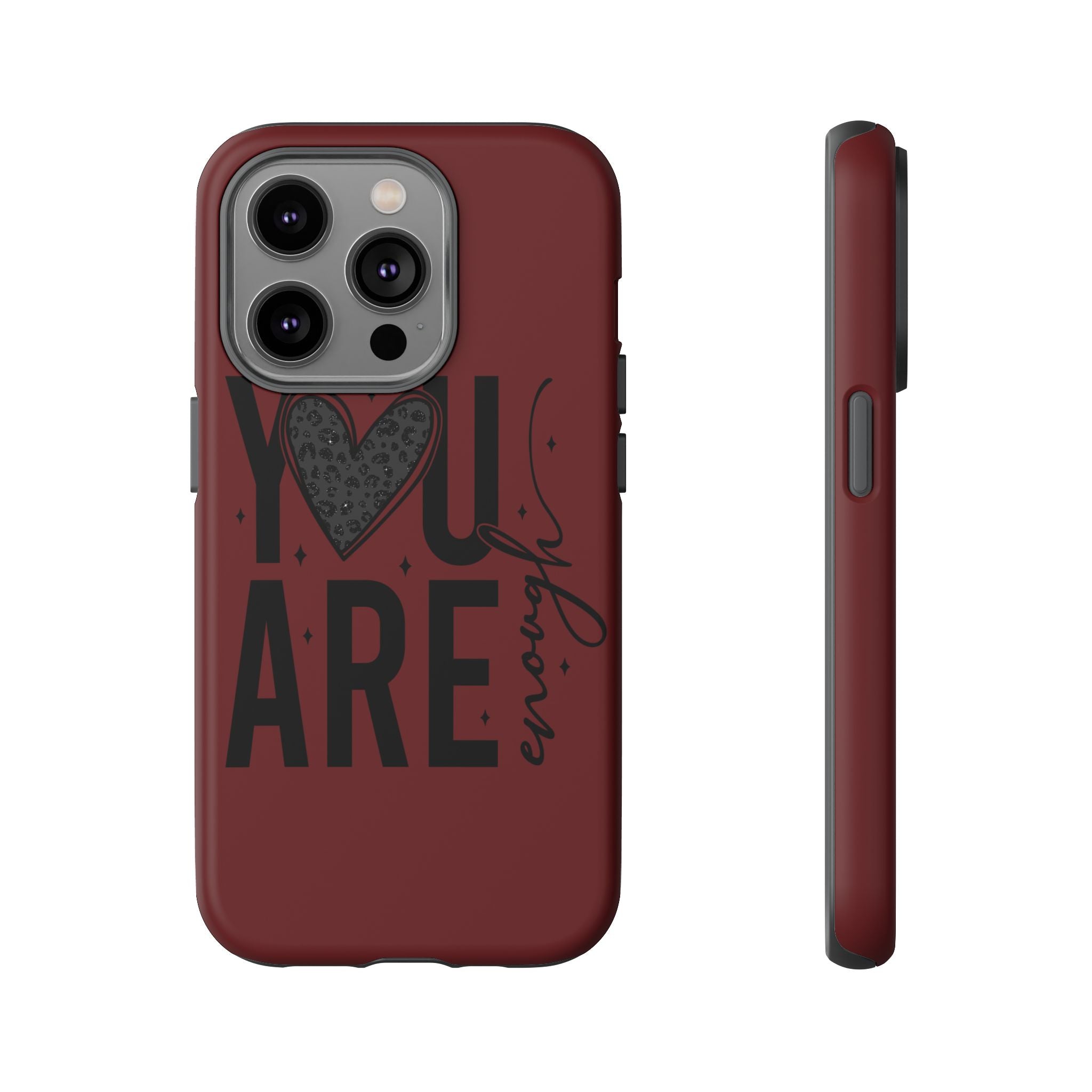 You Are Enough Phone Case — Inspirational Protective iPhone Cover (Maroon)