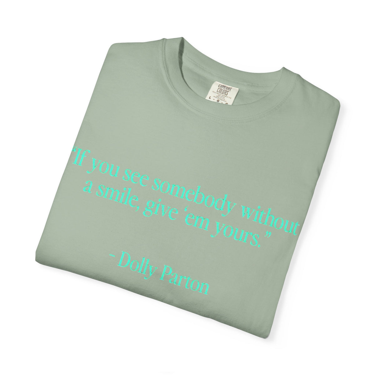 Dolly Parton Quote T-Shirt – "If you see somebody without a smile, give 'em yours"