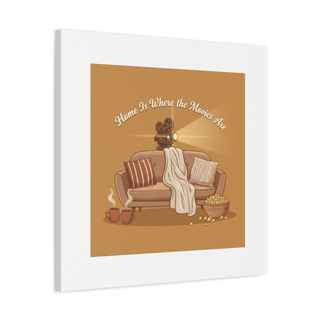 Home Is Where the Movies Are Canvas | cozy night art, home cinema decor